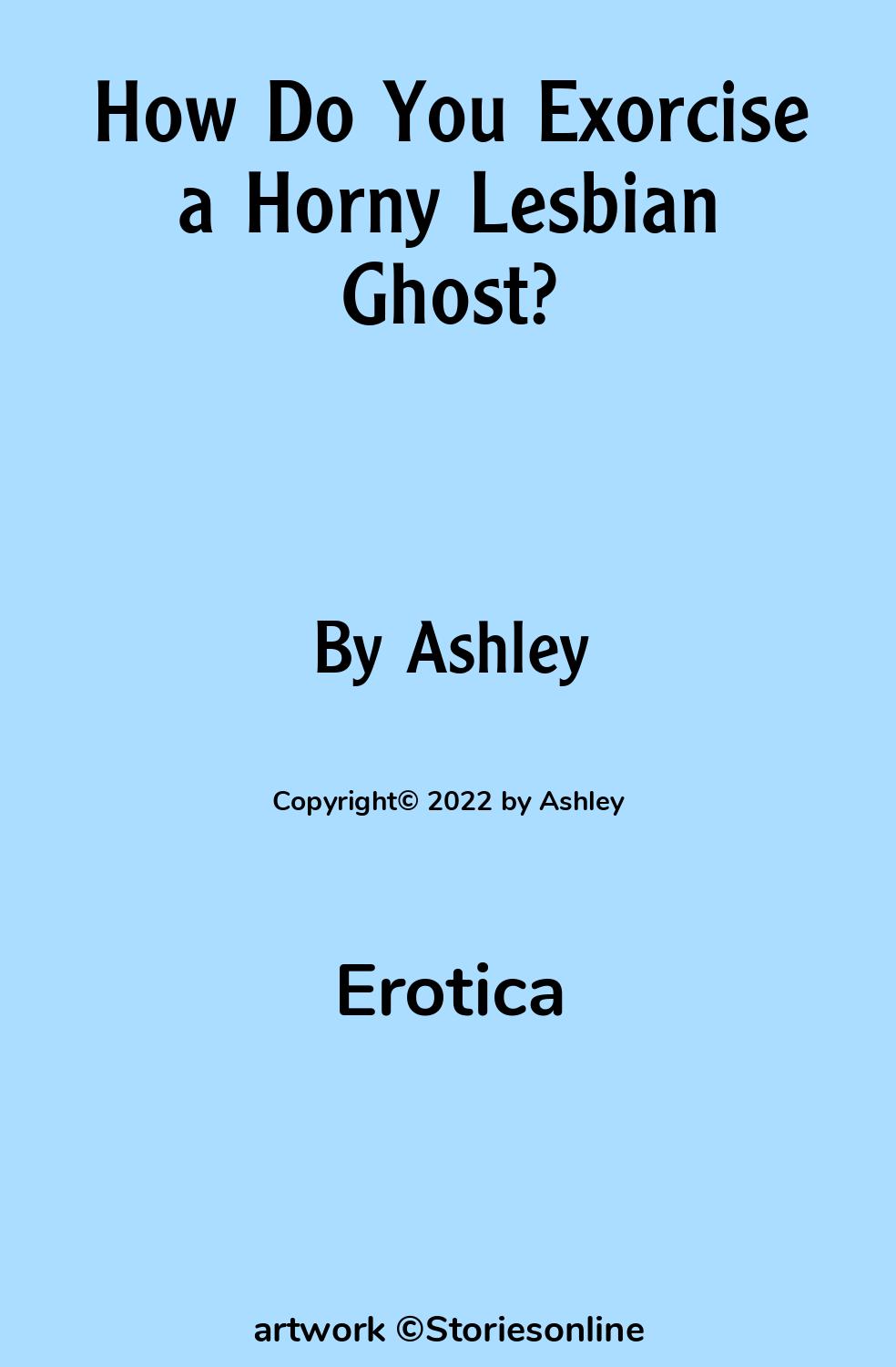 How Do You Exorcise a Horny Lesbian Ghost? - Erotica Sex Story