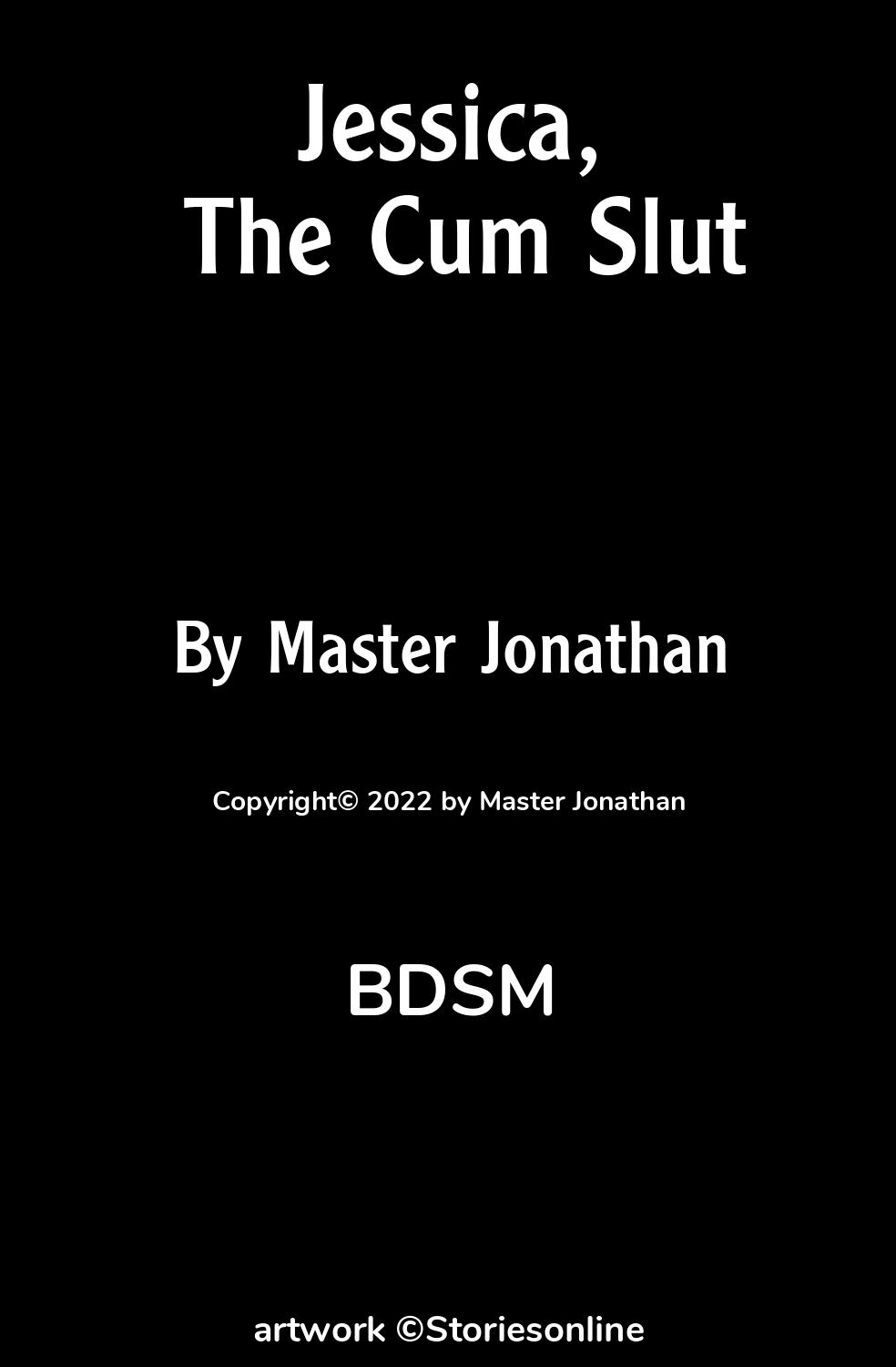 Jessica The Cum Slut BDSM Sex Story 