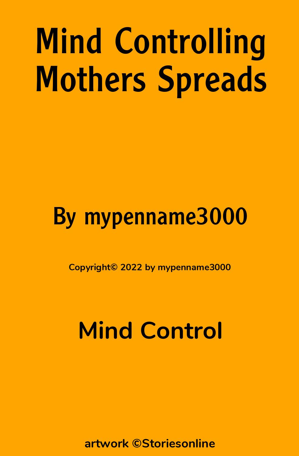 Mind Control Sex Story: Mind Controlling Mothers Spreads: Chapter 1: Slut  Mommy Worships Her Son by mypenname3000