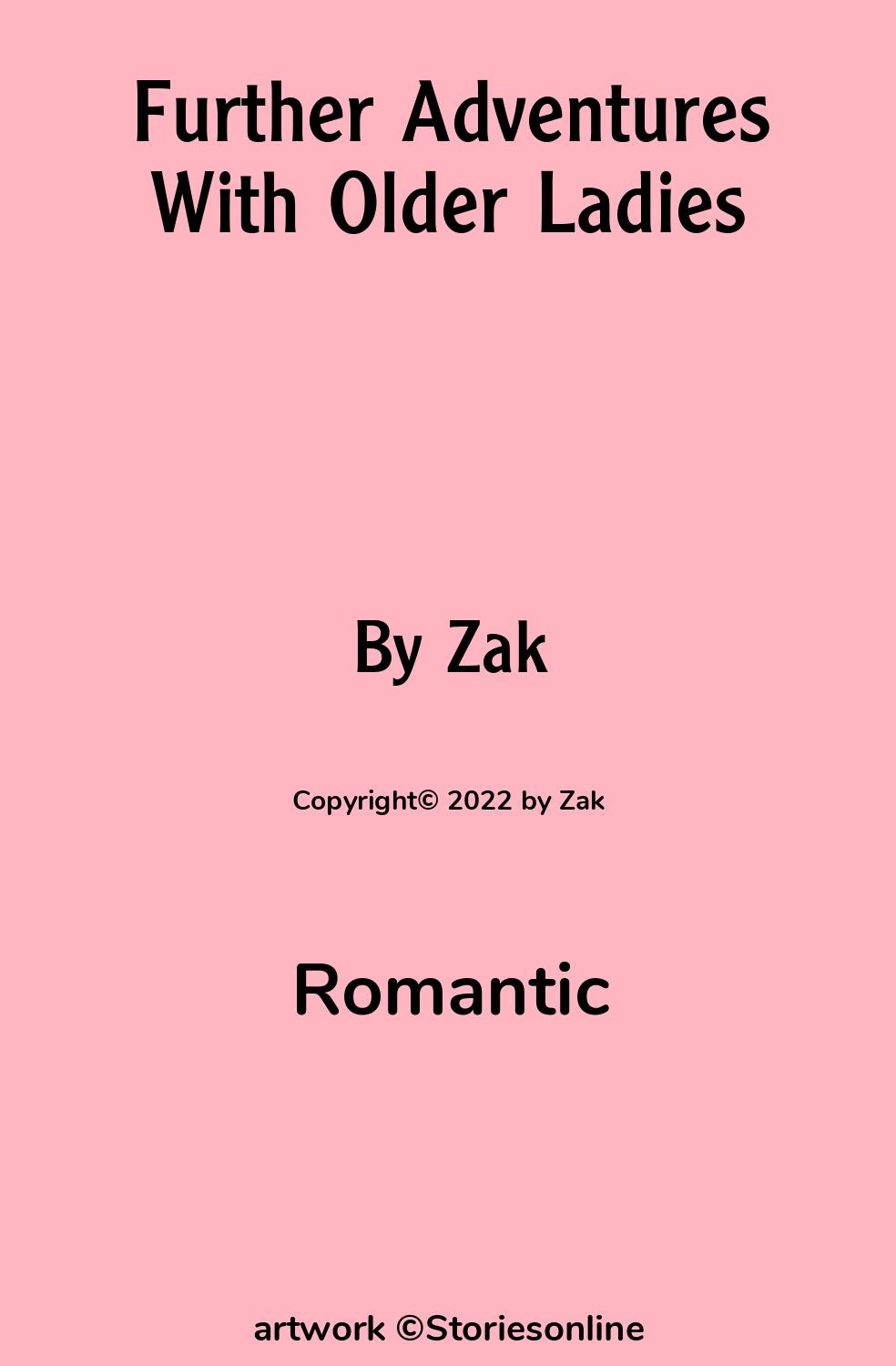 Romantic Sex Story: Further Adventures With Older Ladies: Chapter 2 by Zak