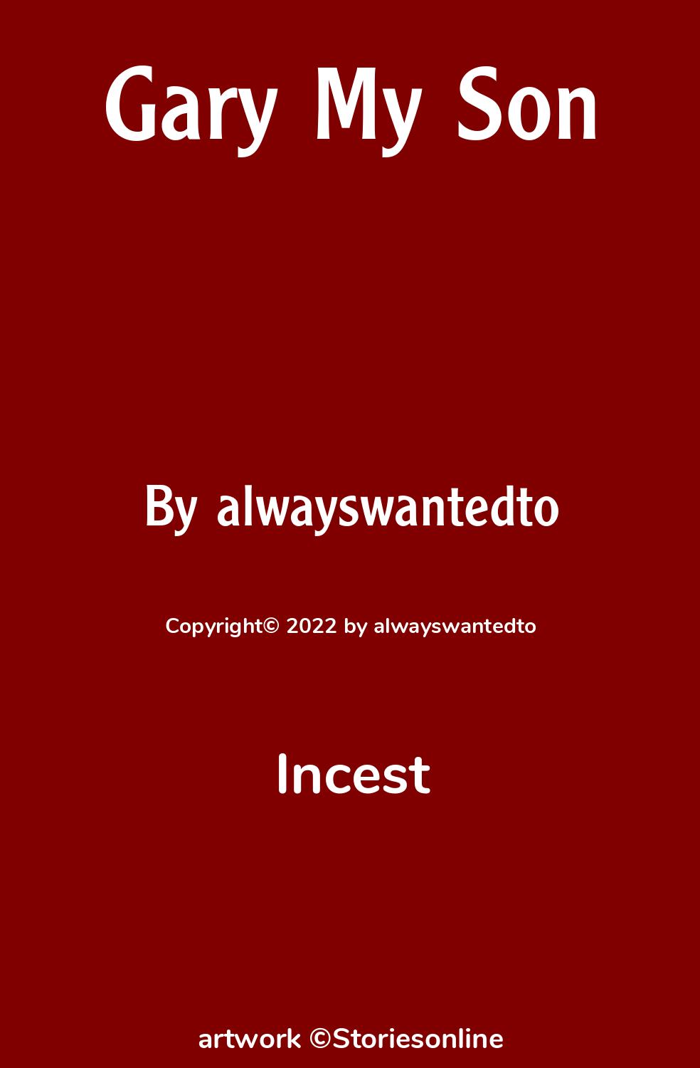 Incest Sex Story: Gary My Son: Chapter 4 by alwayswantedto