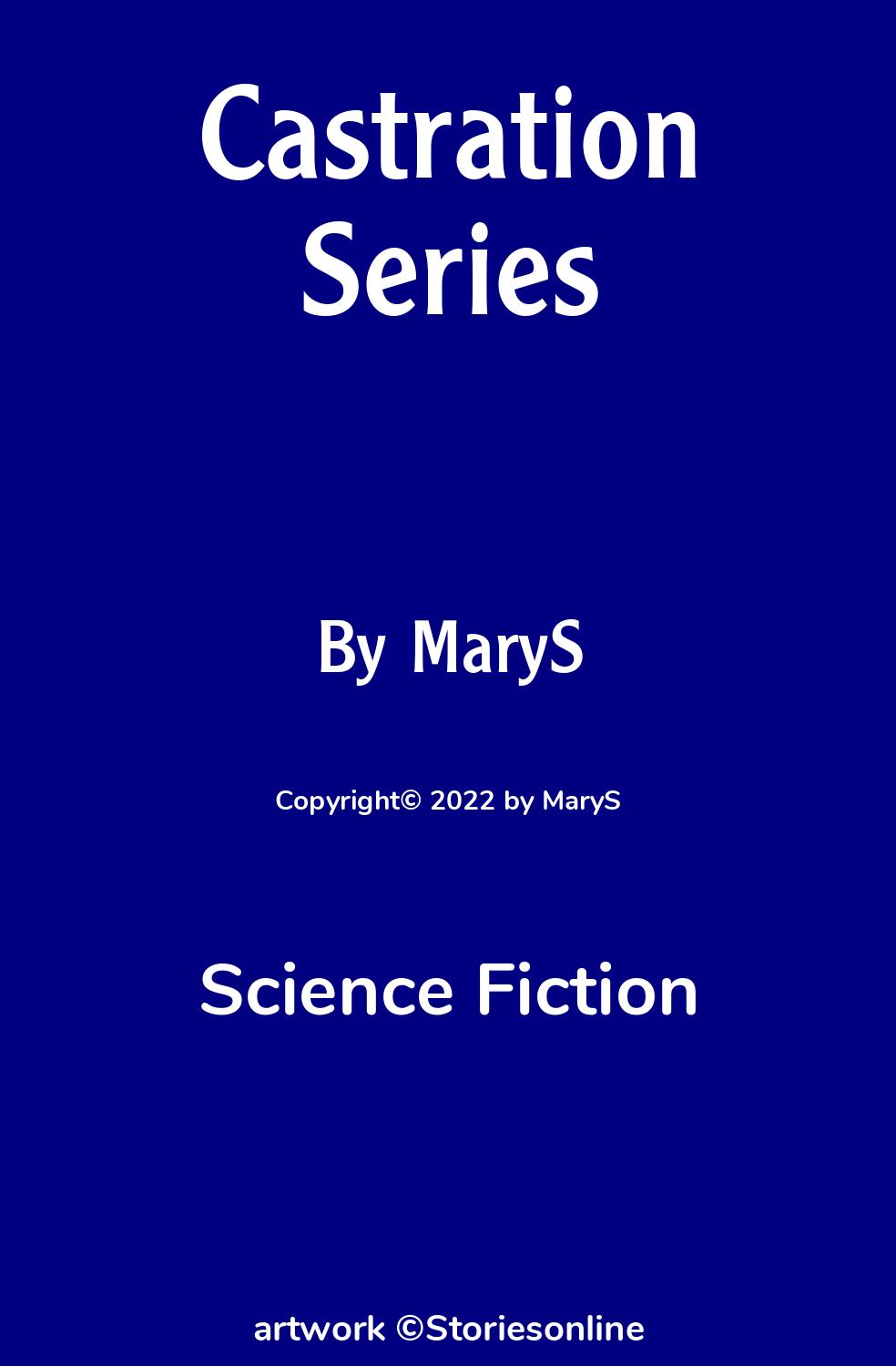 Science Fiction Story: Castration Series: Chapter 2: The Triangle by MaryS