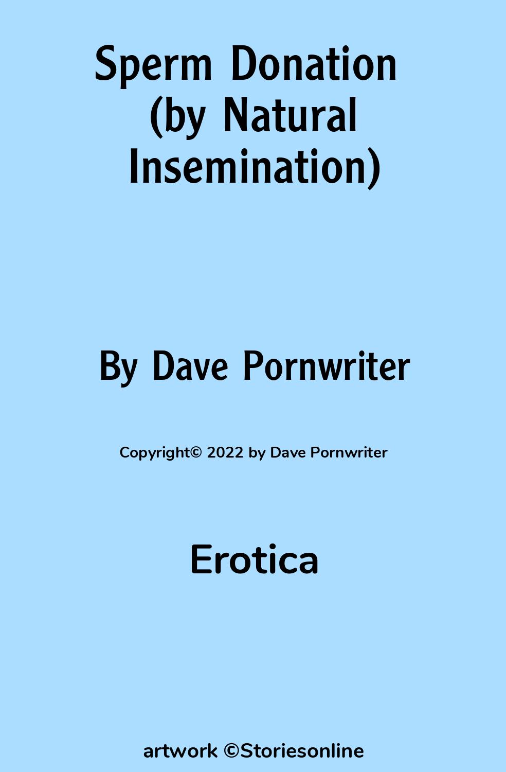 Erotica Sex Story: Sperm Donation (by Natural Insemination): Chapter 2 by  Dave Pornwriter