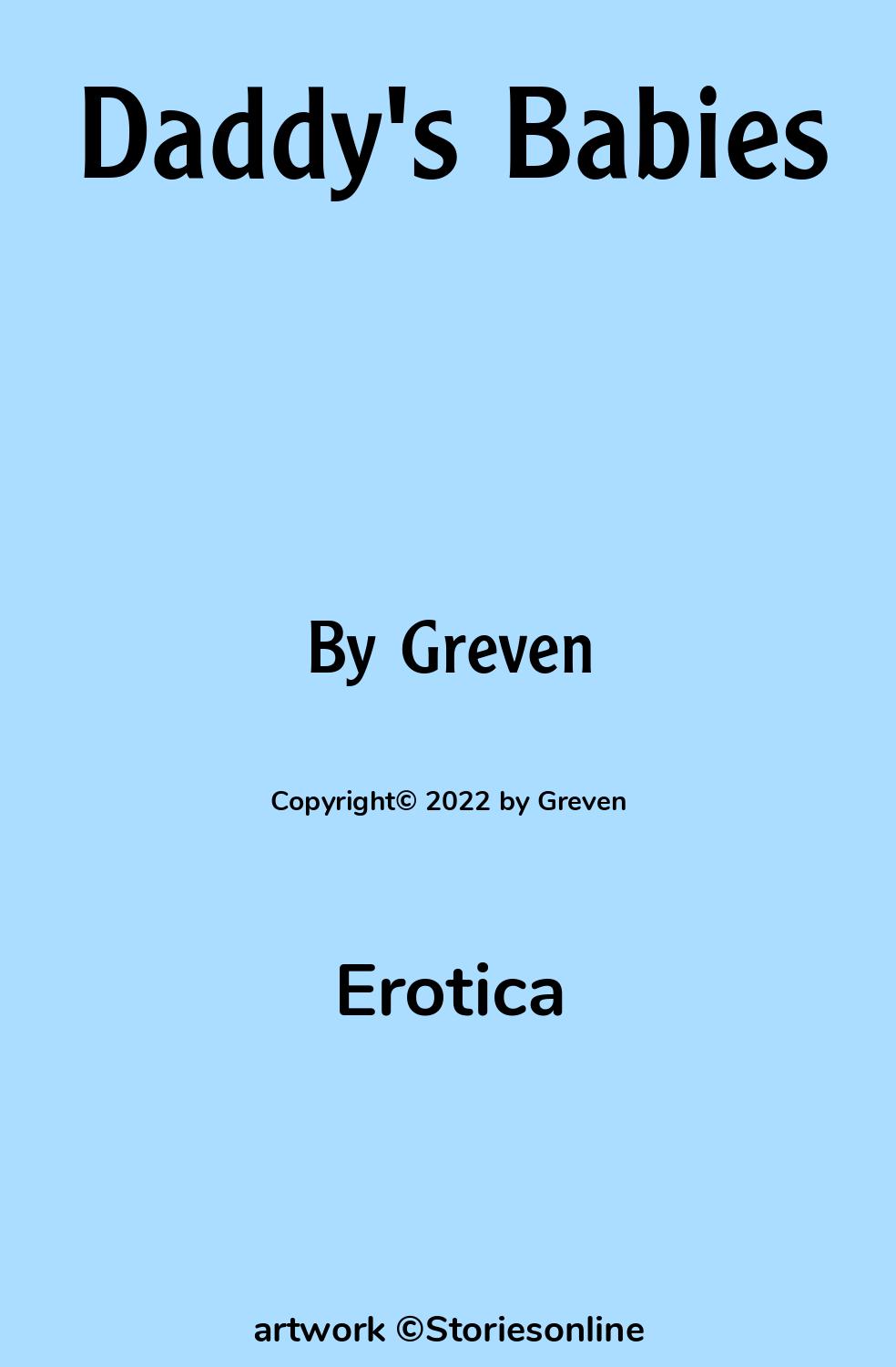 Erotica Sex Story: Daddys Babies: Chapter 1 by Greven