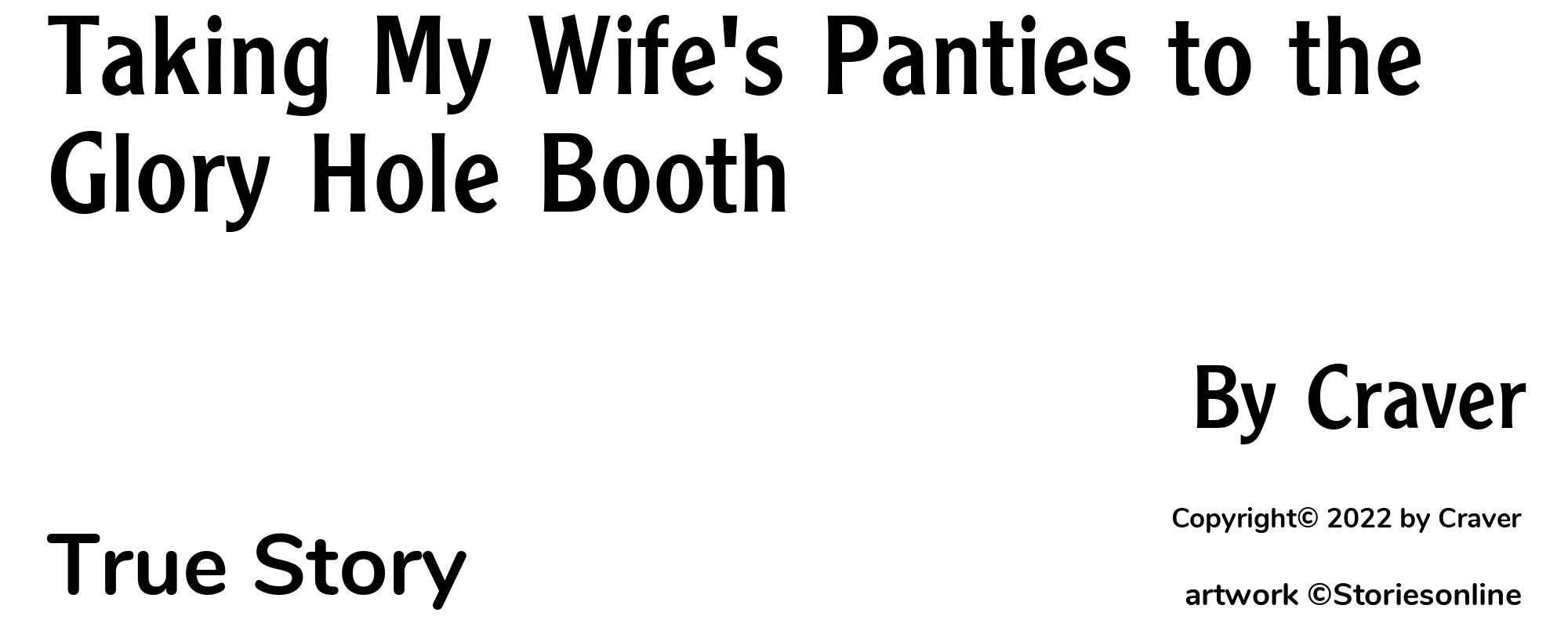 Taking My Wife's Panties to the Glory Hole Booth - Cover