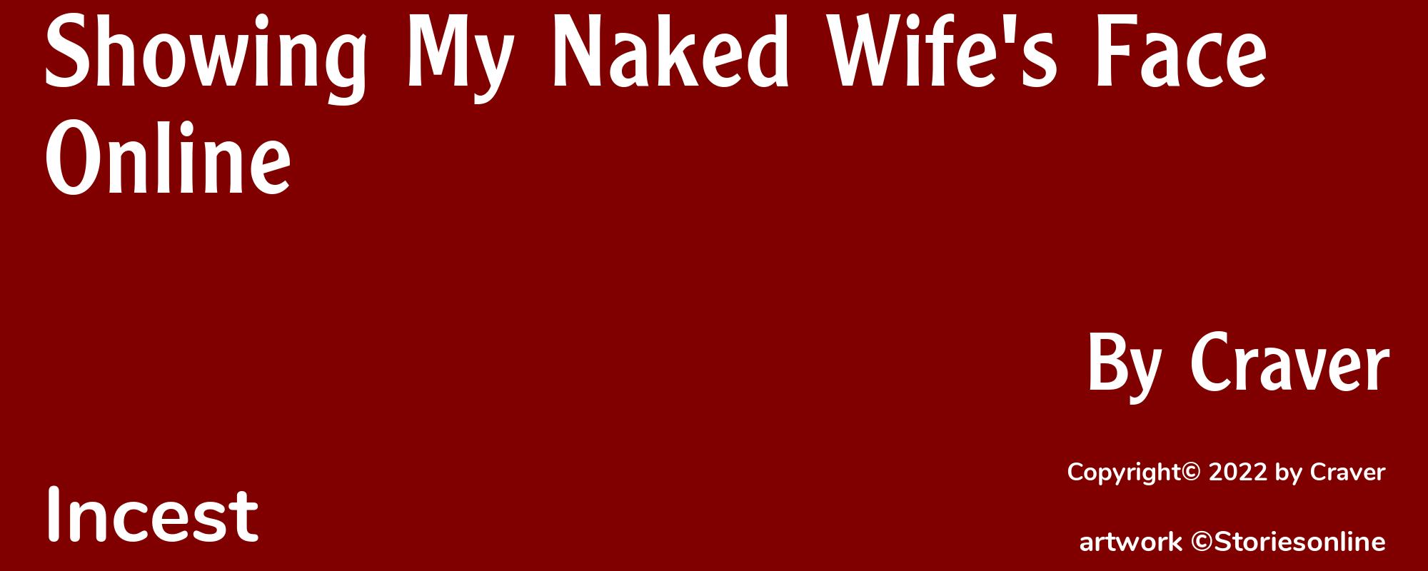 Showing My Naked Wife's Face Online - Cover