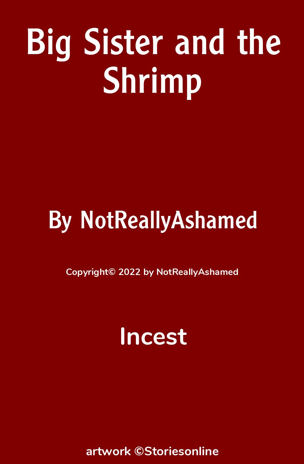 Incest Sex Story: Big Sister and the Shrimp: Chapter 1 by NotReallyAshamed