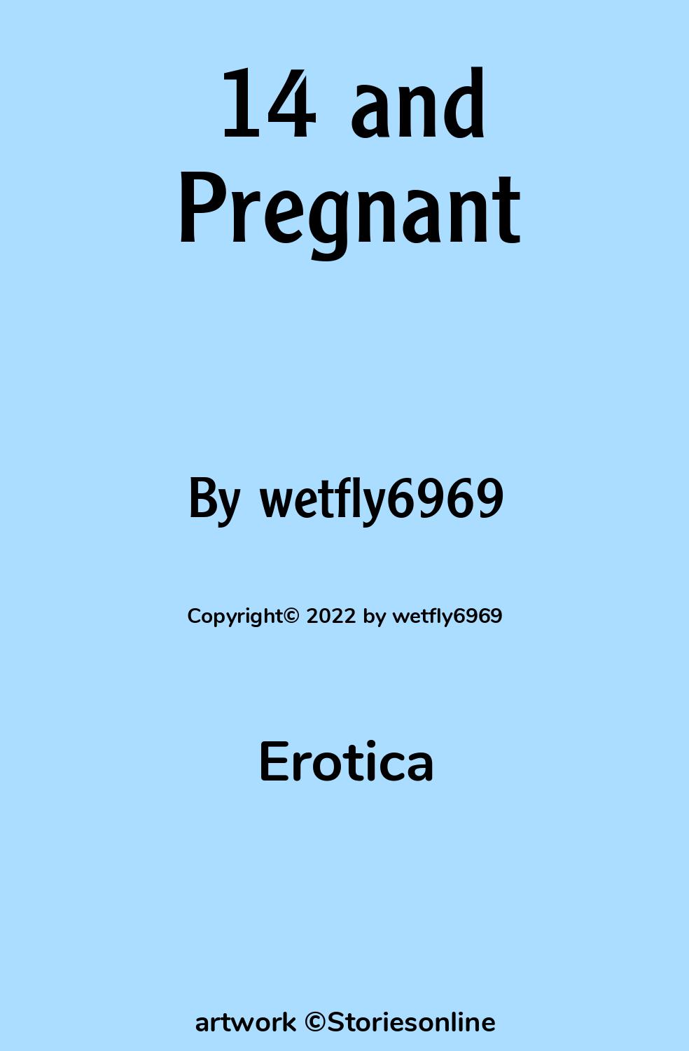 14 and Pregnant - Erotica Sex Story