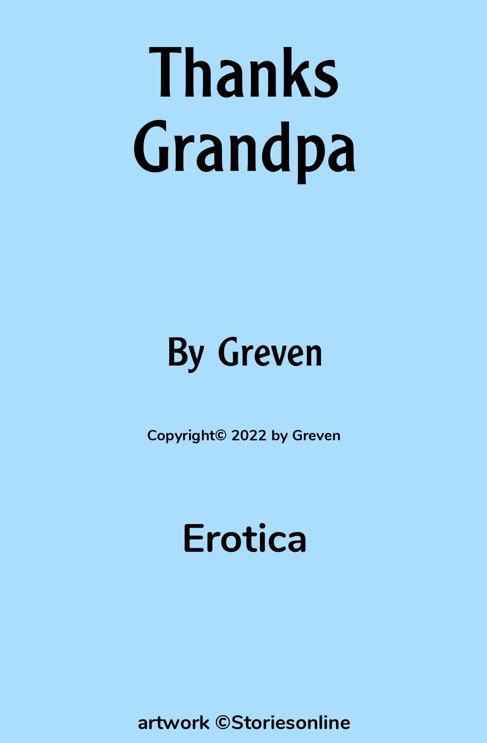 Erotica Sex Story: Thanks Grandpa: Chapter 5 by Greven