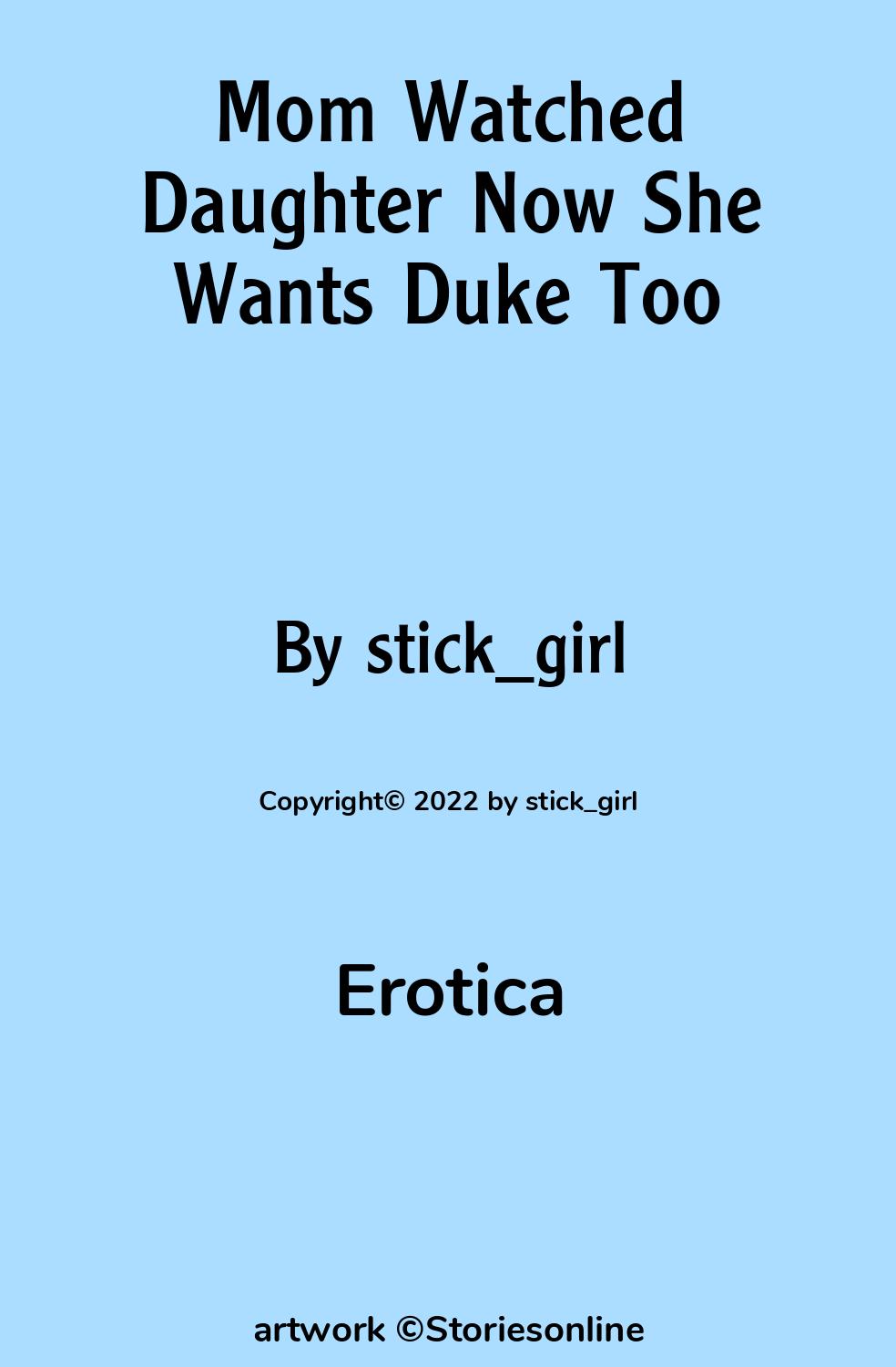 Erotica Sex Story: Mom Watched Daughter Now She Wants Duke Too: Chapter 6  by stick_girl