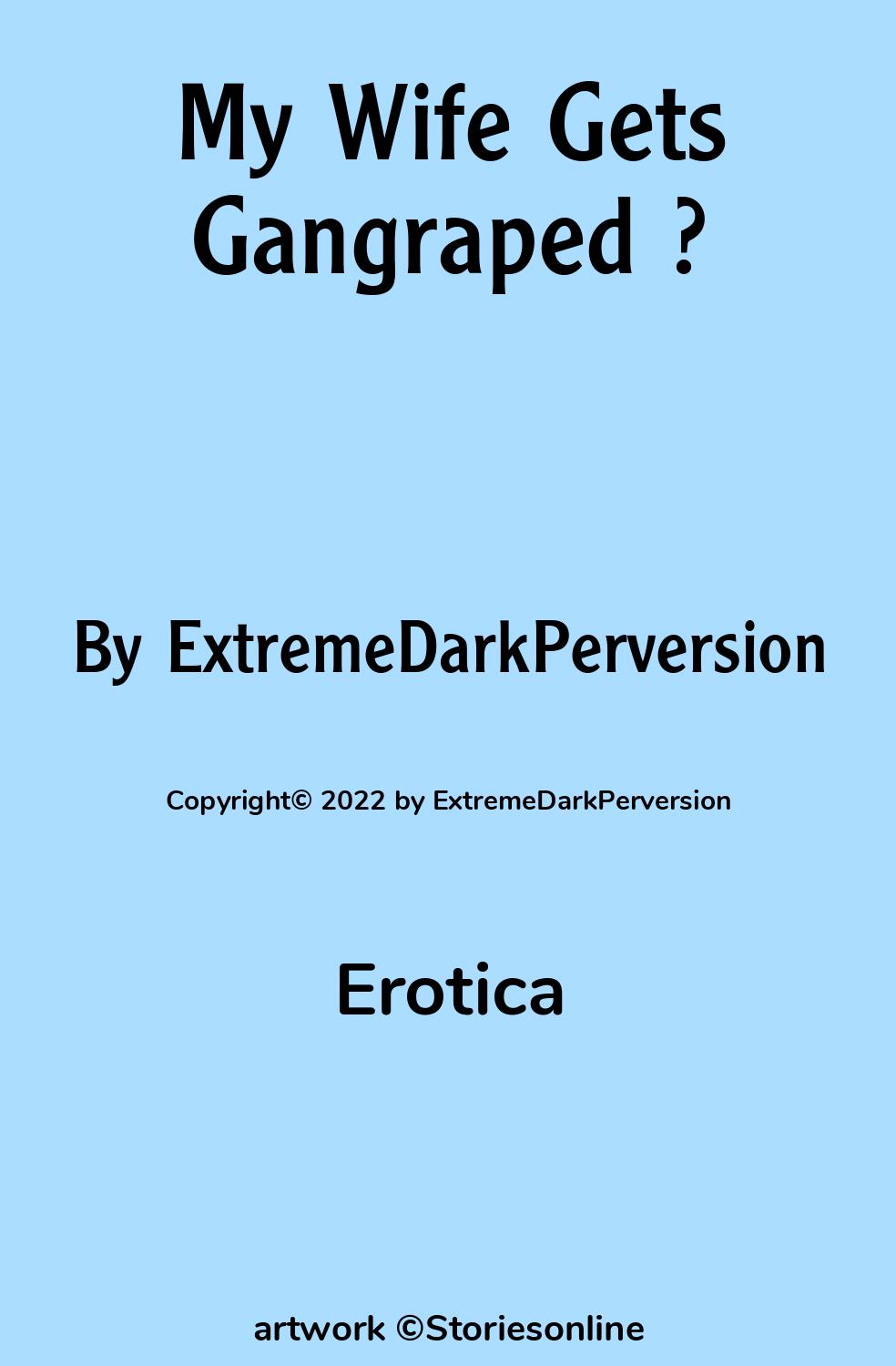 Erotica Sex Story: My Wife Gets Gangraped ?: Chapter 14: The Punishments  Part 2 by ExtremeDarkPerversion