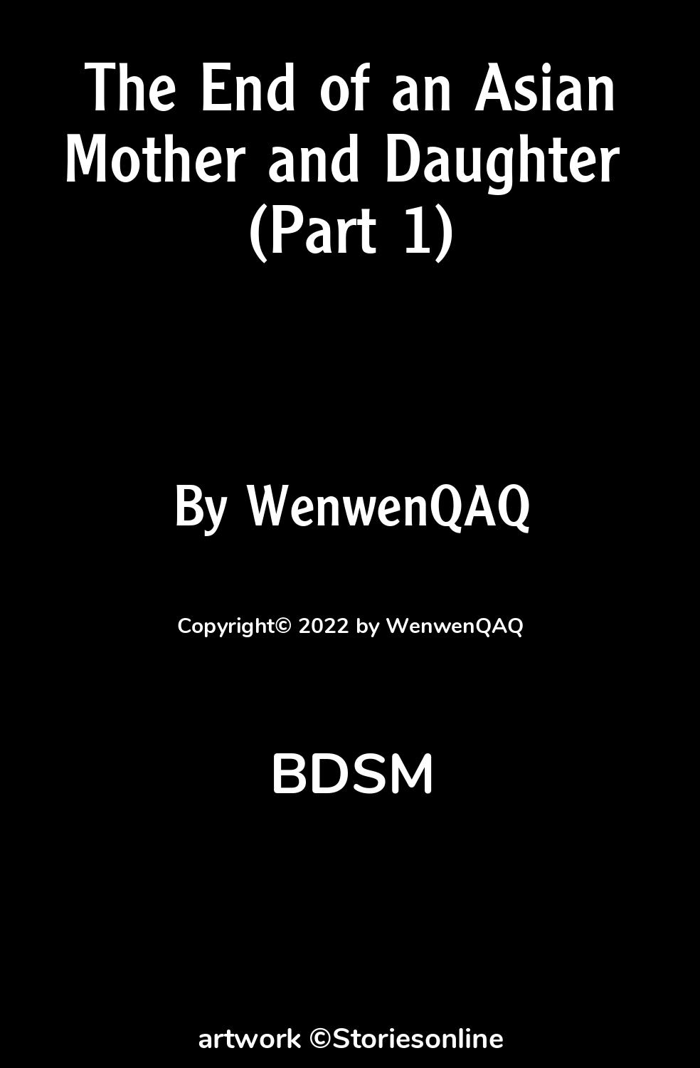 BDSM Sex Story: The End of an Asian Mother and Daughter (Part 1): Chapter 1  by WenwenQAQ