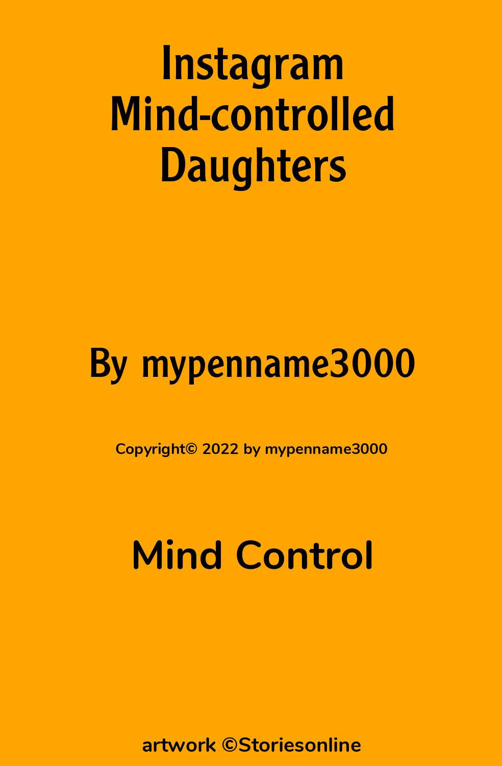 Mind Control Sex Story: Instagram Mind-controlled Daughters: Chapter 5: Cheating  Wife to Free-Use Whore by mypenname3000