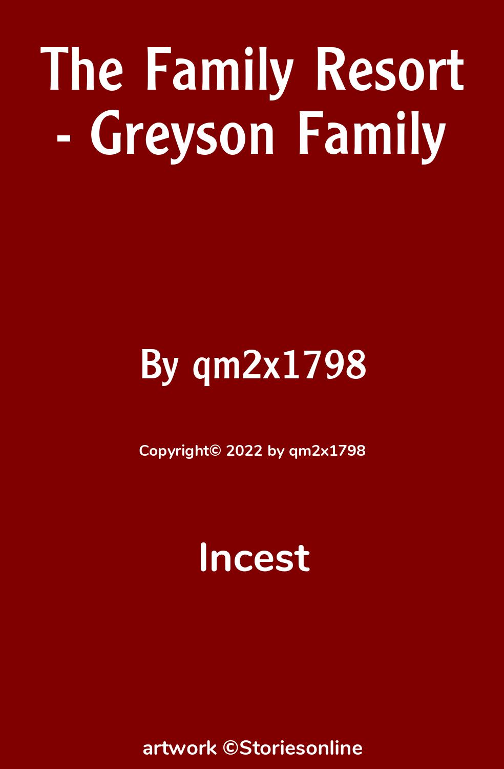 Incest Sex Story: The Family Resort - Greyson Family: Chapter 3 by qm2x1798