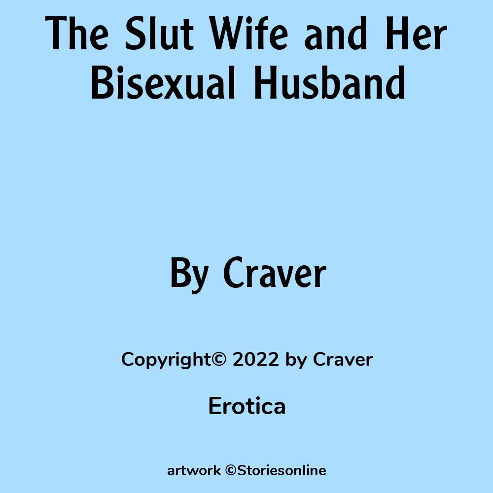 The Slut Wife and Her Bisexual Husband - Erotica Sex Story