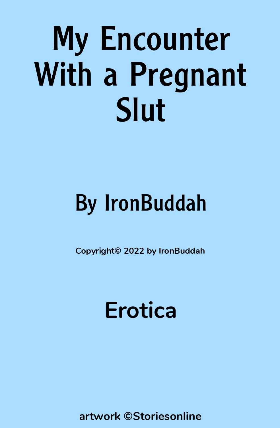 My Encounter With a Pregnant Slut - Erotica Sex Story