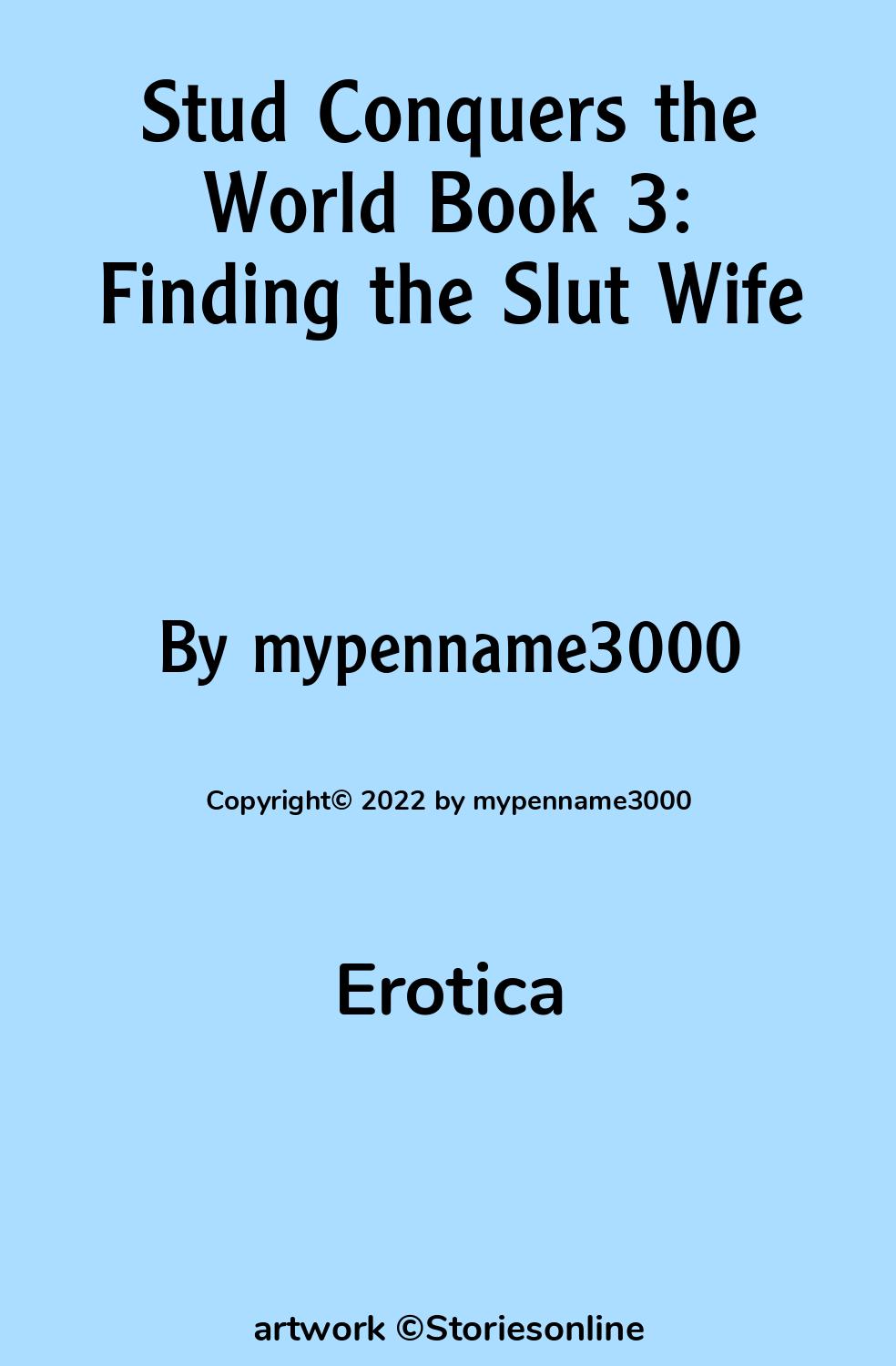 Erotica Sex Story: Stud Conquers the World Book 3: Finding the Slut Wife:  Chapter 8 by mypenname3000