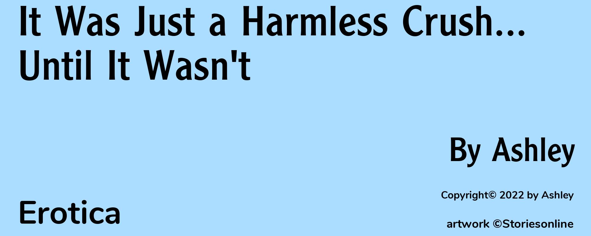 It Was Just a Harmless Crush... Until It Wasn't - Cover