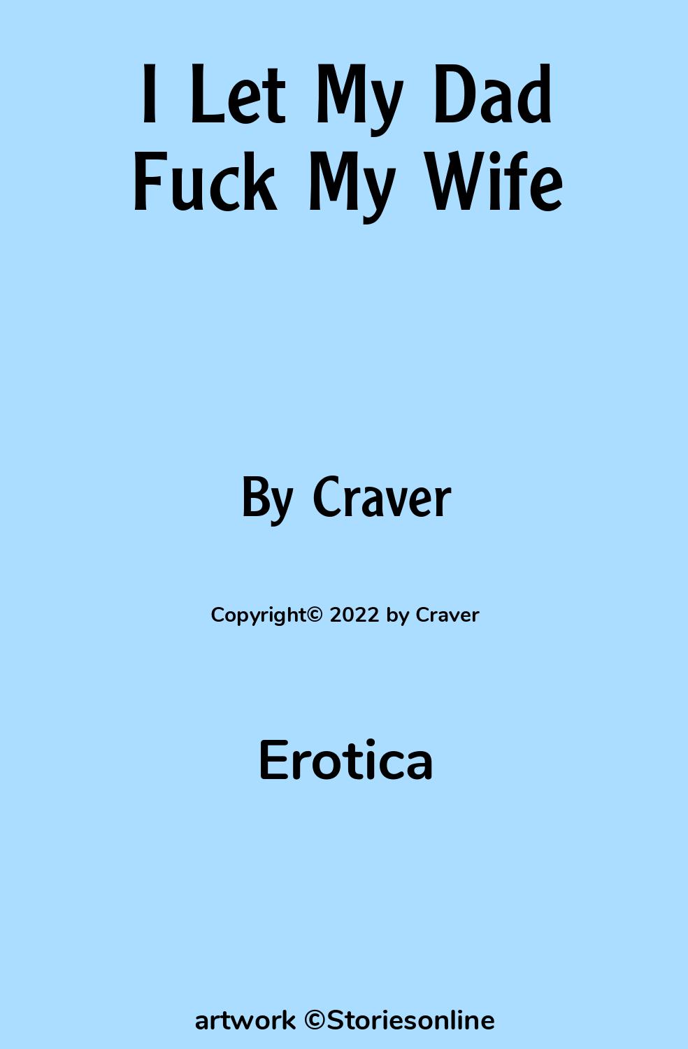 I Let My Dad Fuck My Wife - Erotica Sex Story