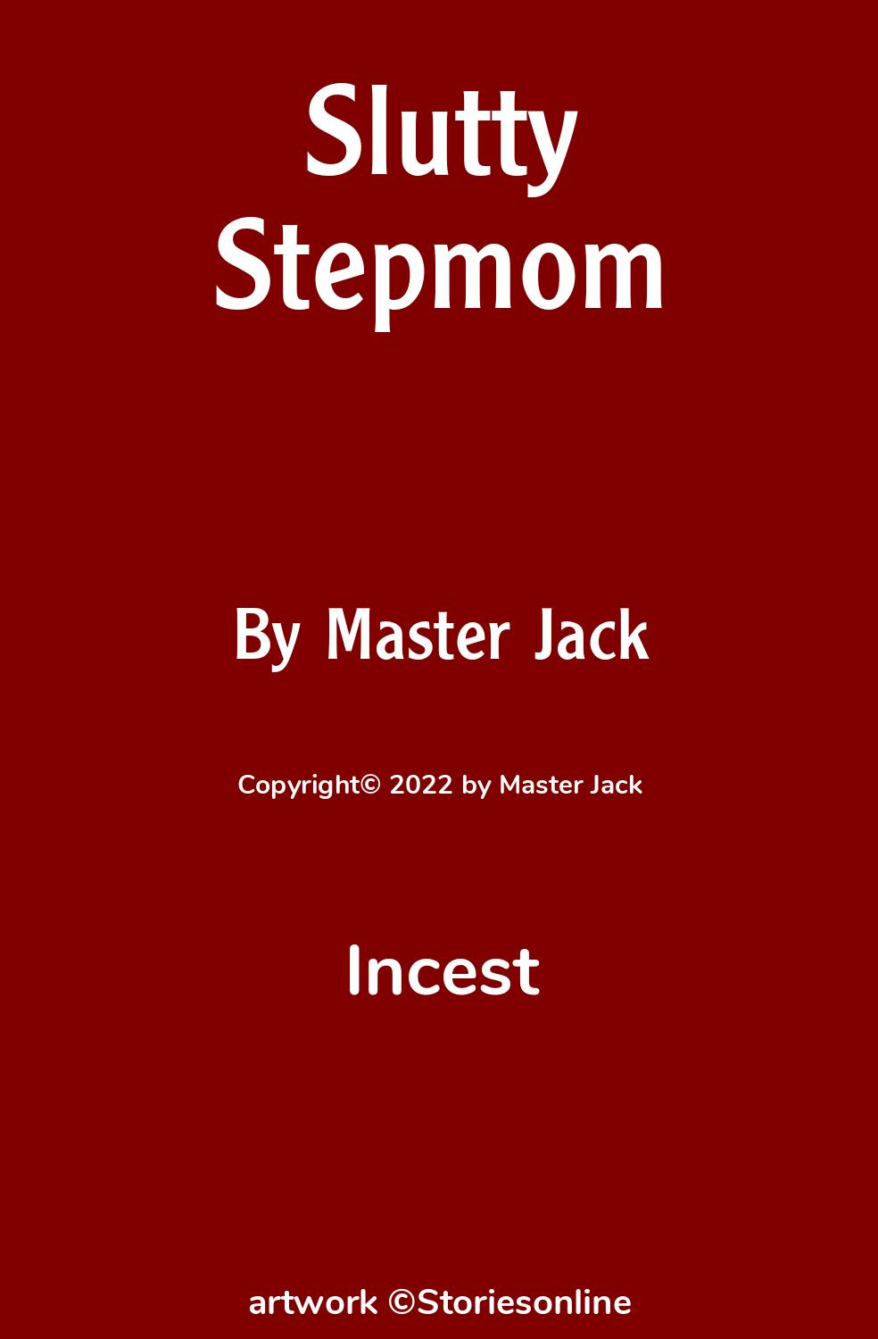 Incest Sex Story: Slutty Stepmom: Chapter 1 by Master Jack