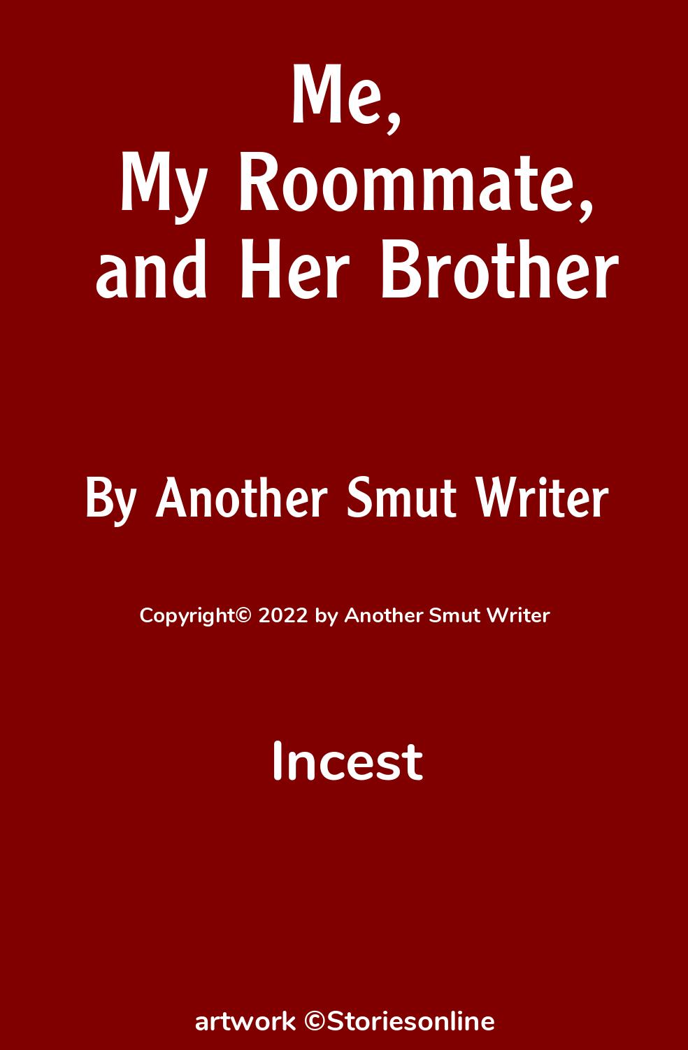 Me, My Roommate, and Her Brother - Incest Sex Story