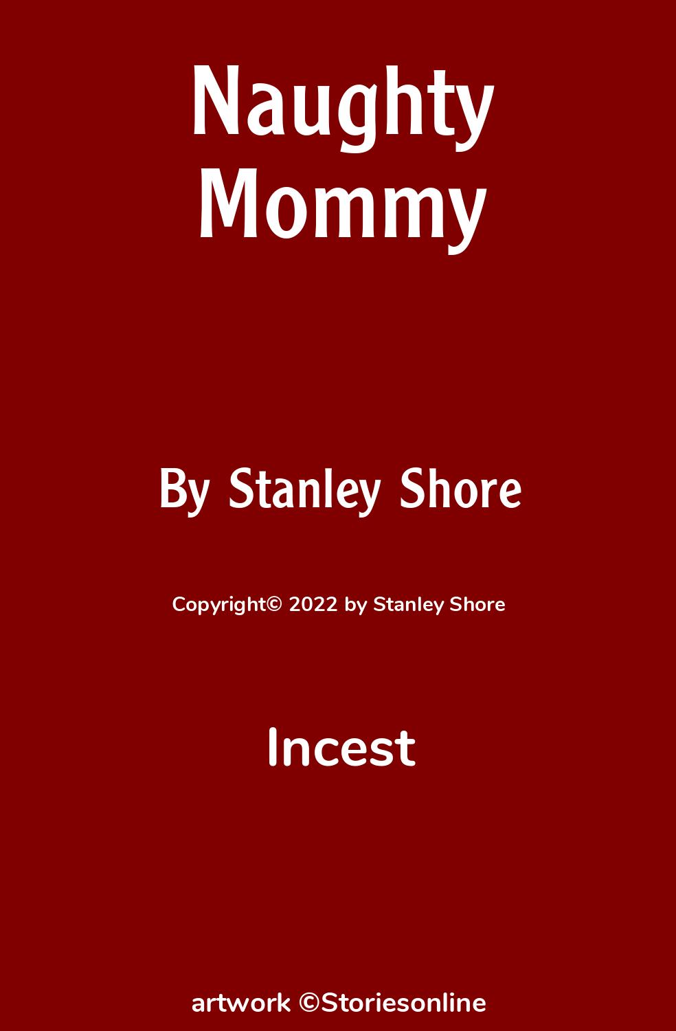 Incest Sex Story: Naughty Mommy: Chapter 1 by Stanley Shore