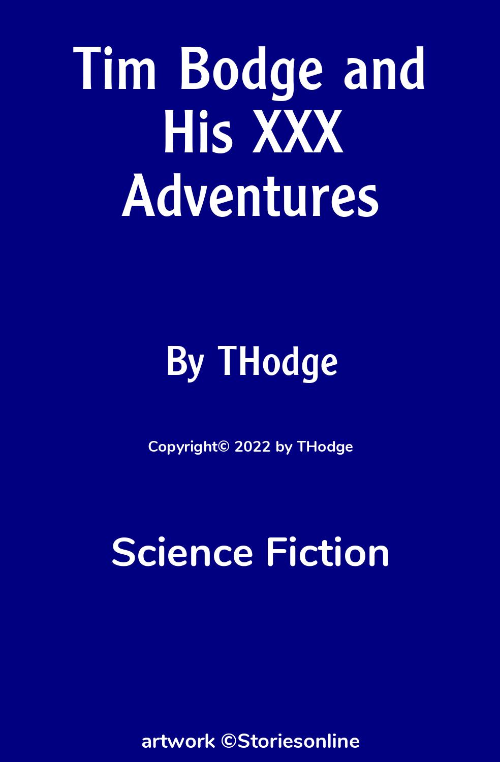 Science Fiction Sex Story: Tim Bodge and His XXX Adventures: Chapter 2 by  THodge