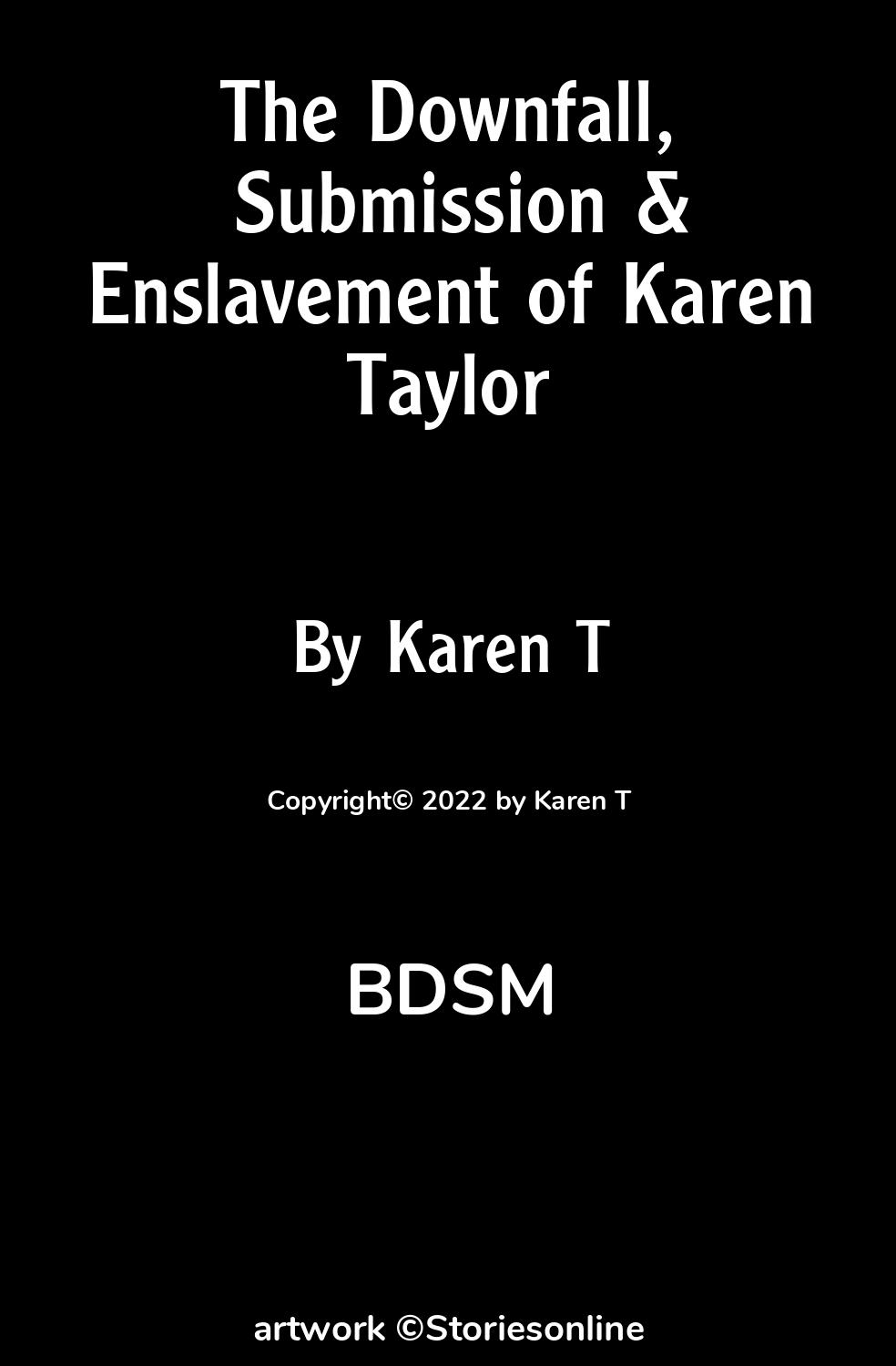 BDSM Sex Story: The Downfall, Submission & Enslavement of Karen Taylor:  Chapter 28 by Karen T