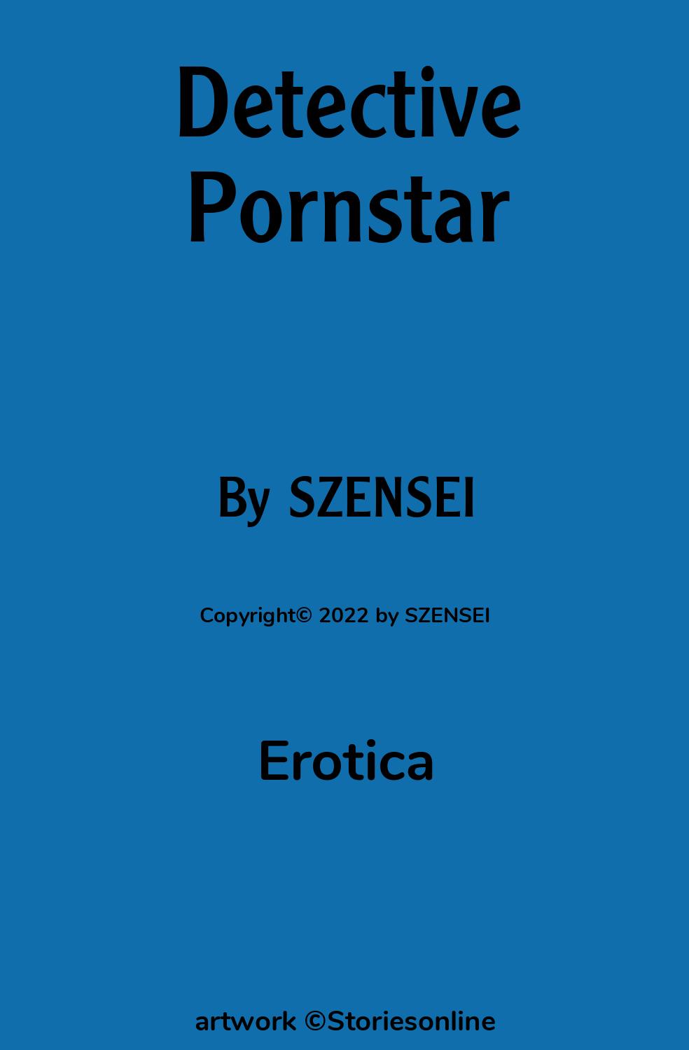 Erotica Sex Story: Detective Pornstar: Episode 1: Cruz Control by SZENSEI