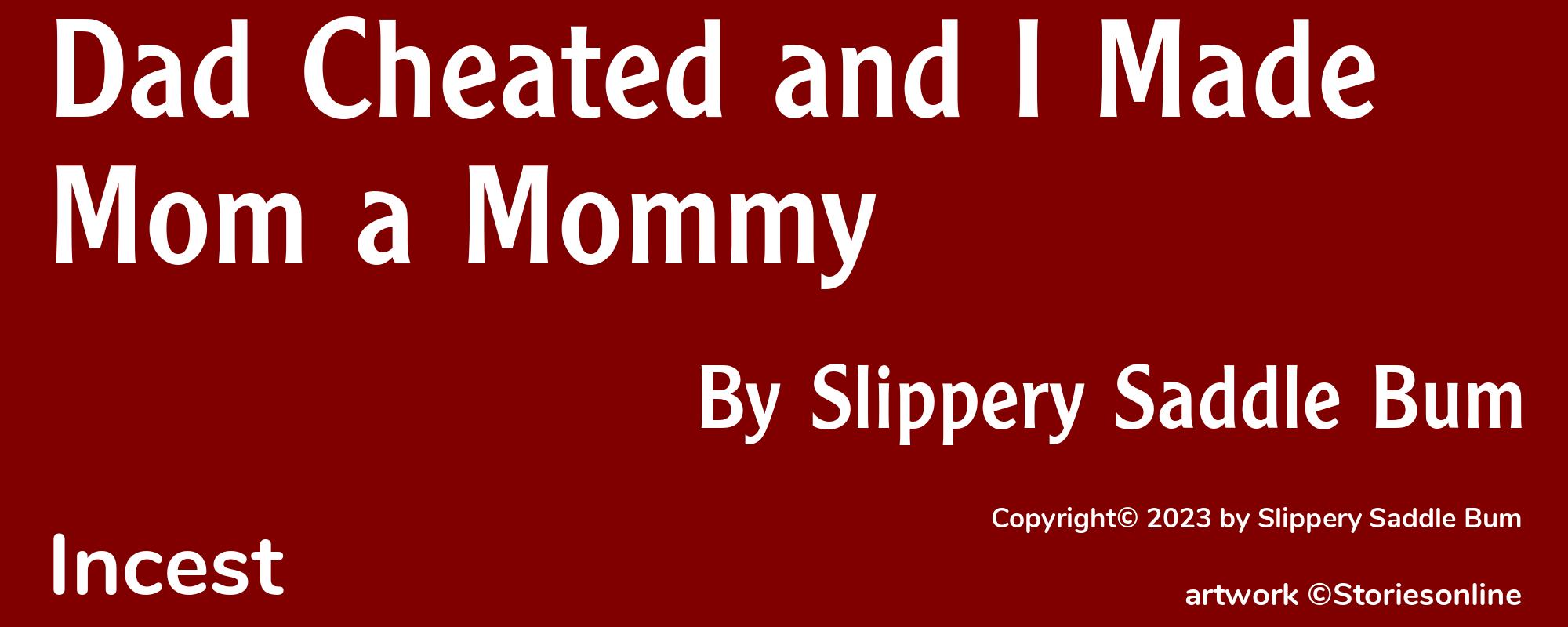 Dad Cheated and I Made Mom a Mommy - Cover
