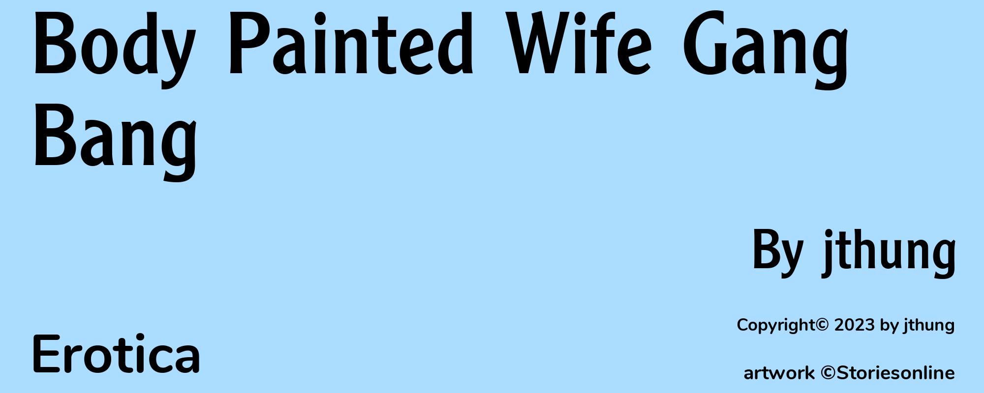 Body Painted Wife Gang Bang - Cover