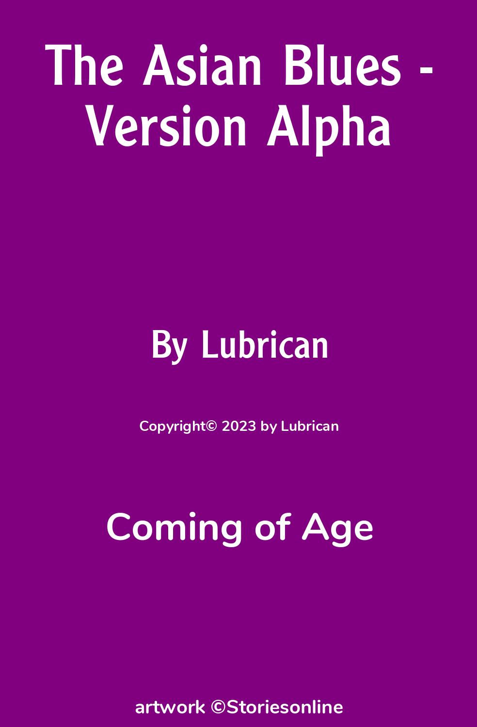 Coming of Age Sex Story: The Asian Blues - Version Alpha: Epilogue by  Lubrican