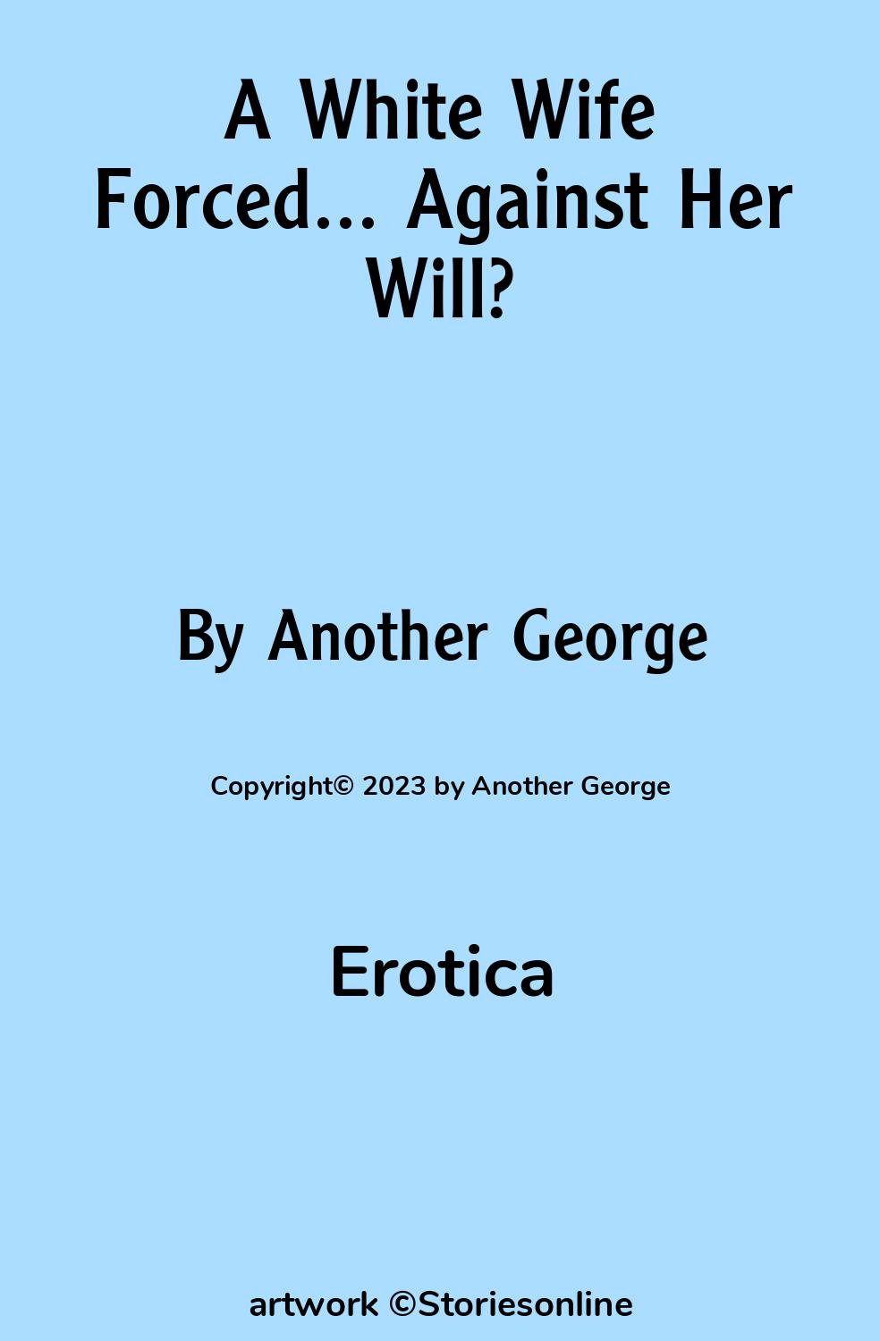 A White Wife Forced... Against Her Will? - Erotica Sex Story