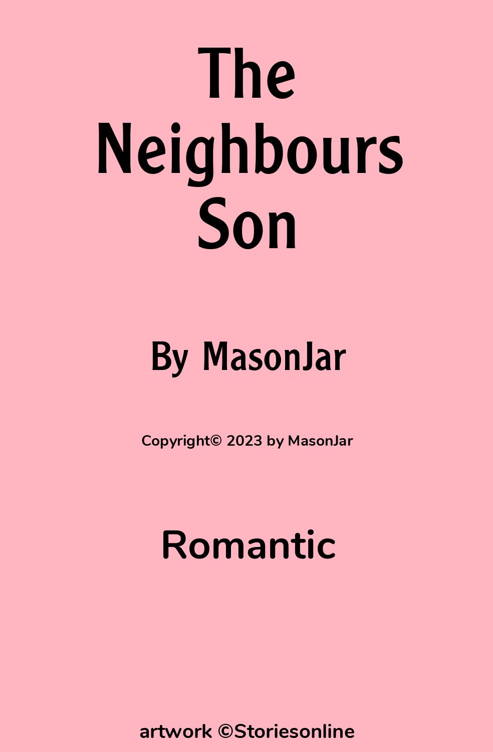 Romantic Sex Story: The Neighbours Son: Chapter 1 by MasonJar