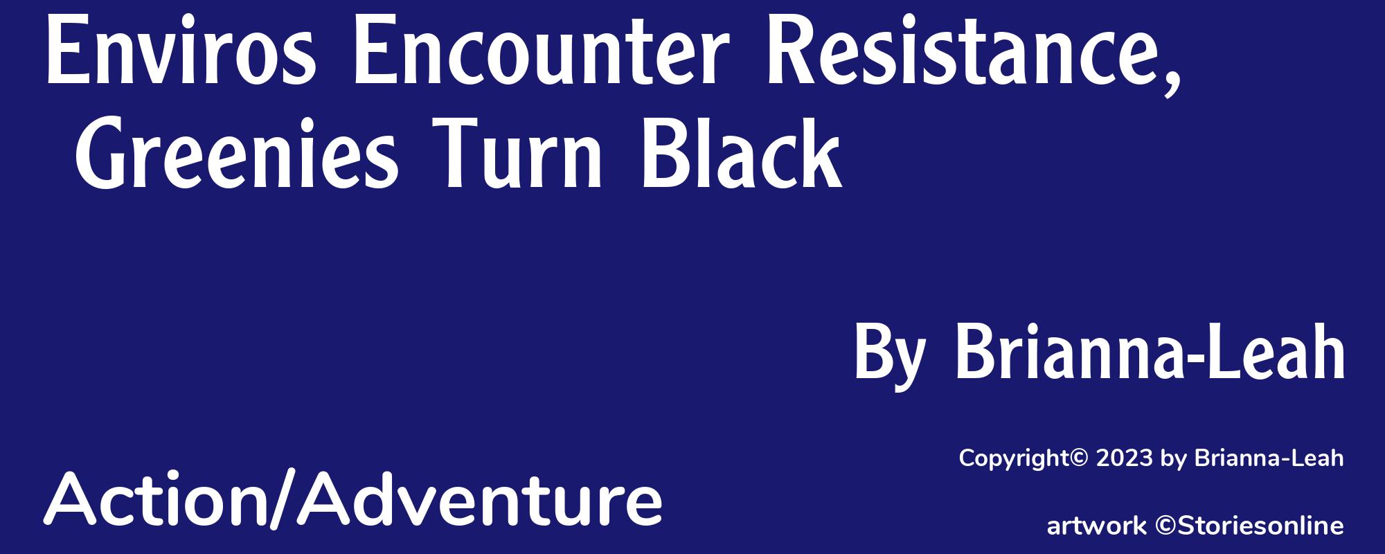 Enviros Encounter Resistance, Greenies Turn Black - Cover