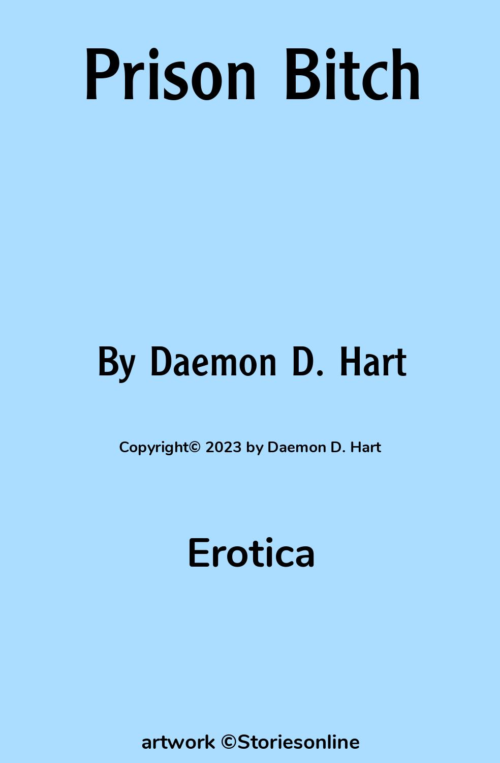 Erotica Sex Story: Prison Bitch: Chapter 6 by Daemon D. Hart