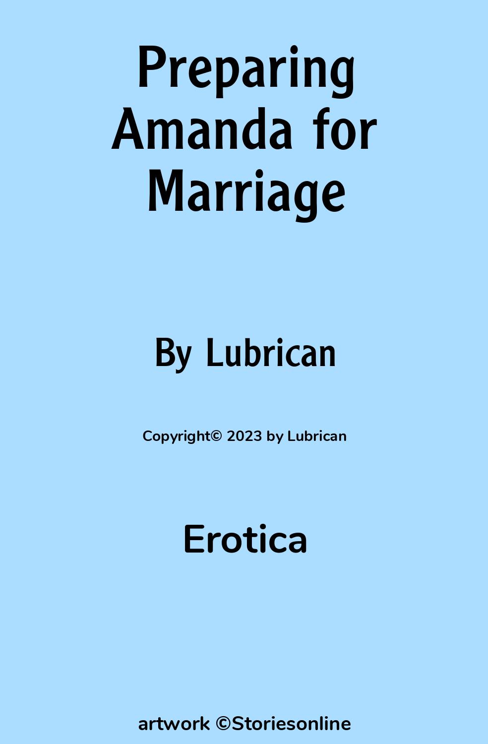 Erotica Sex Story: Preparing Amanda for Marriage: Chapter 1 by Lubrican