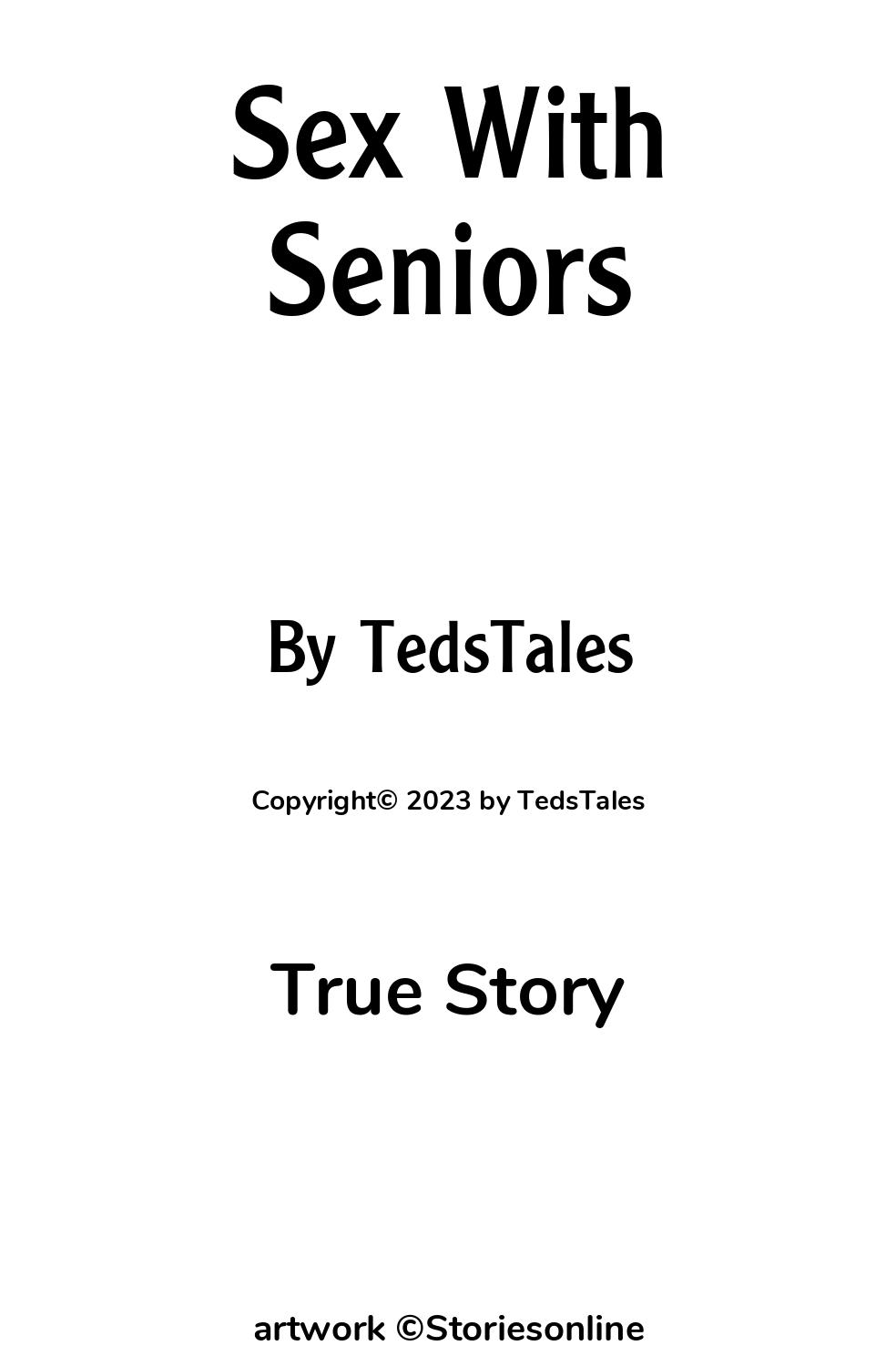 Sex With Seniors - True Sex Story