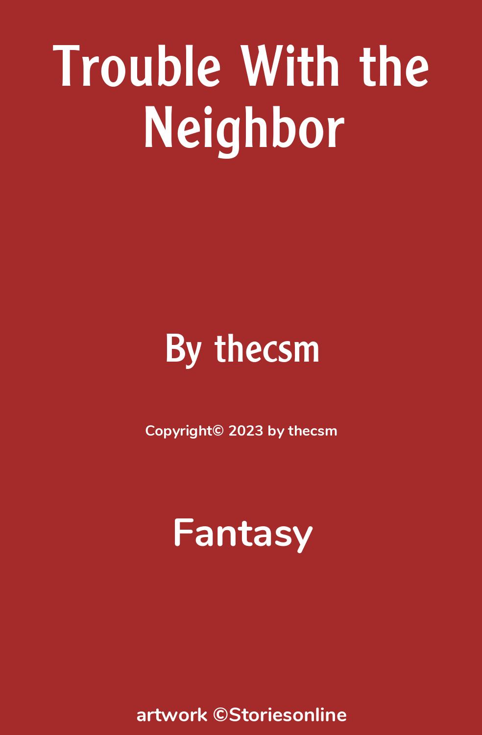 Trouble With the Neighbor - Fantasy Sex Story