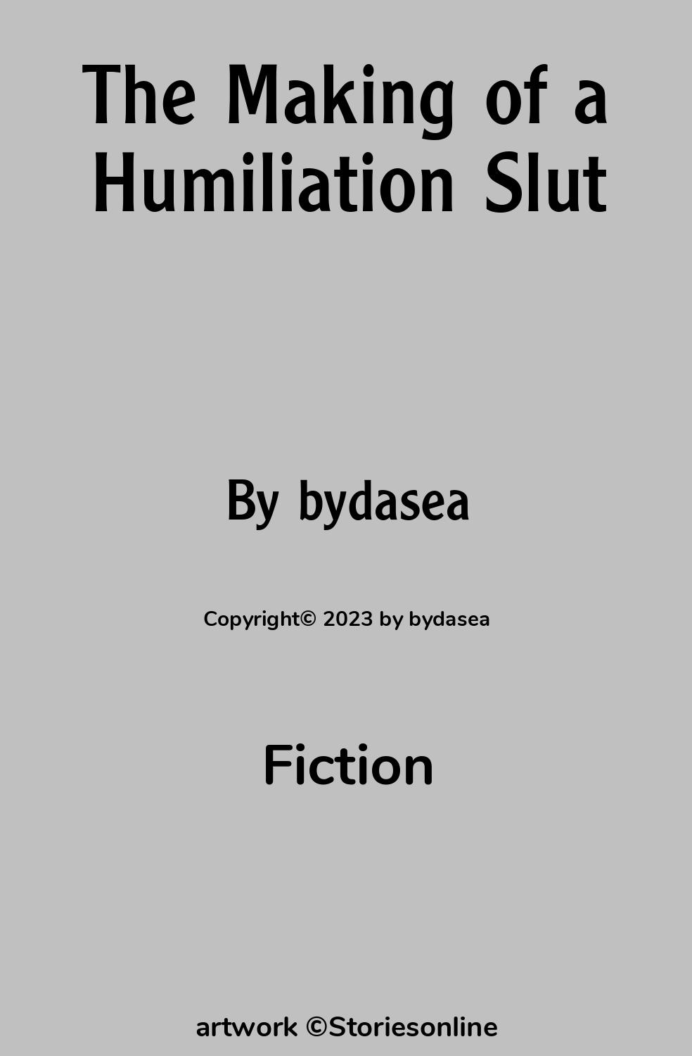 The Making of a Humiliation Slut - Fiction Sex Story