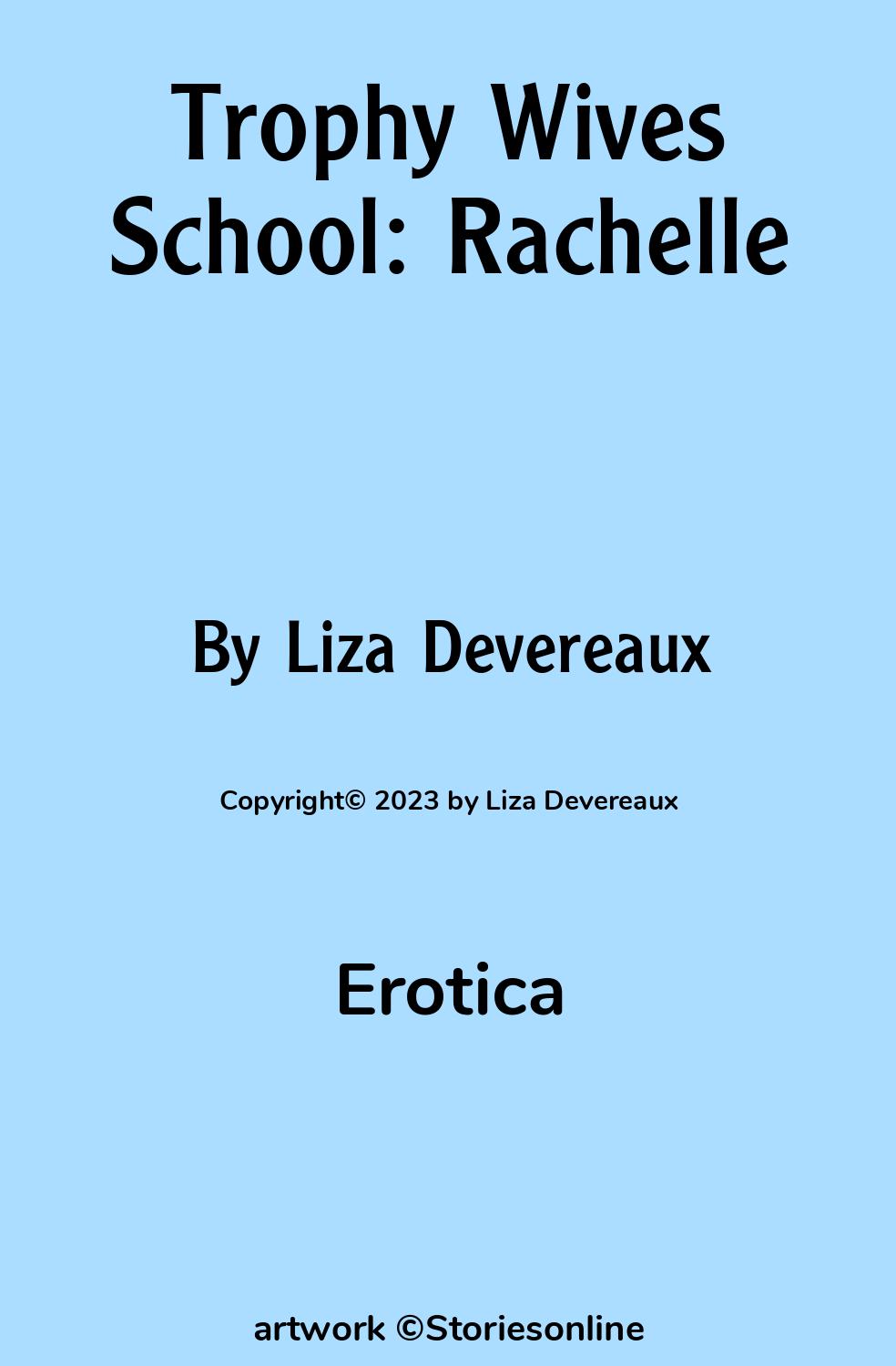 Erotica Sex Story: Trophy Wives School: Rachelle: Chapter 1 by Liza  Devereaux