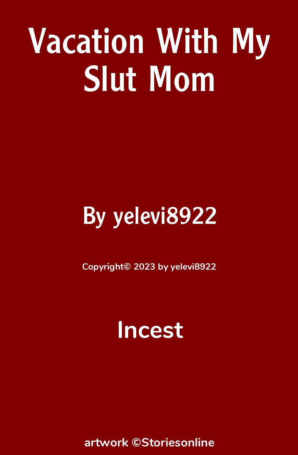 Incest Sex Story: Vacation With My Slut Mom: Chapter 1 by yelevi8922