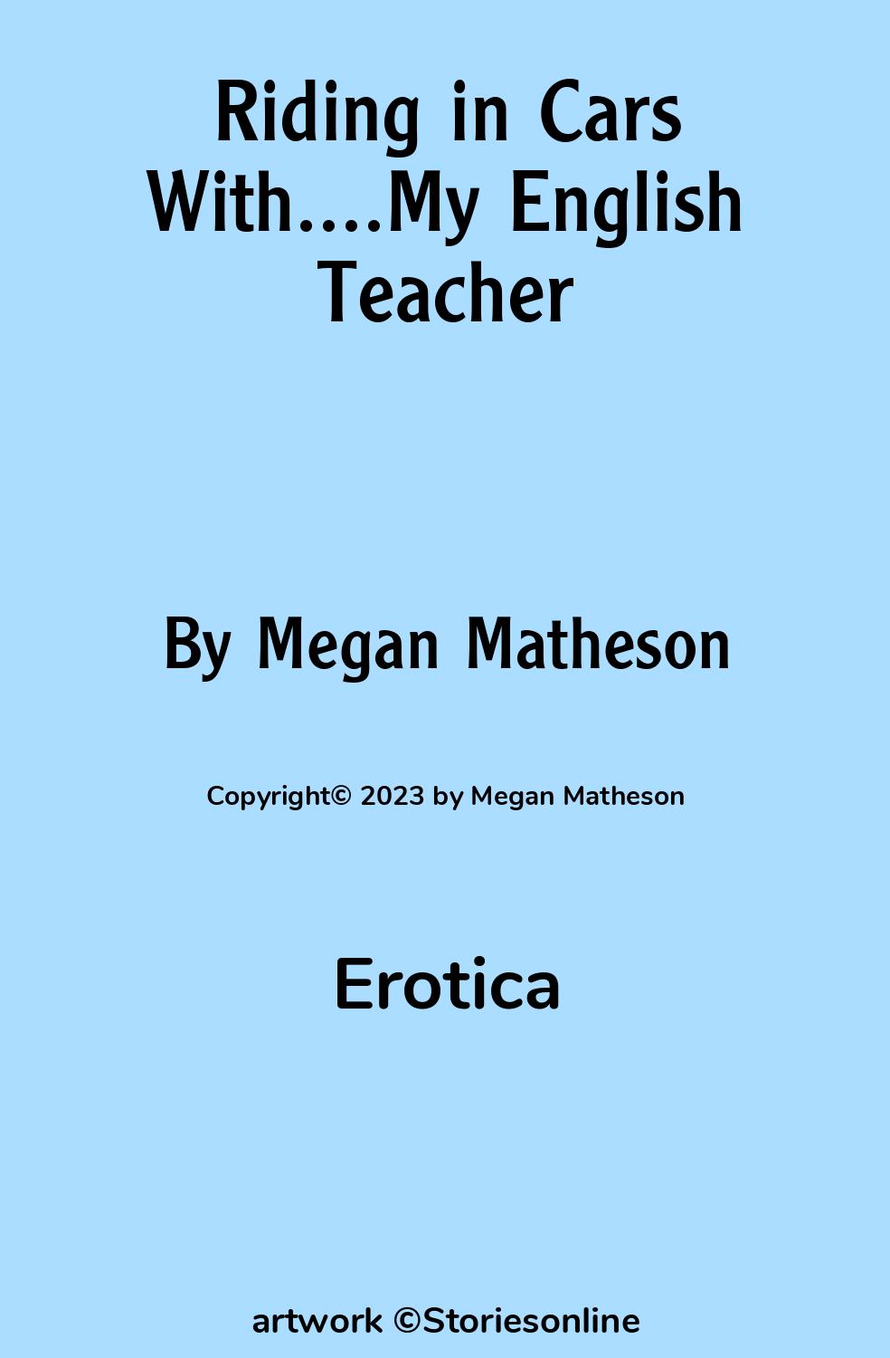 Riding in Cars With....My English Teacher - Erotica Sex Story