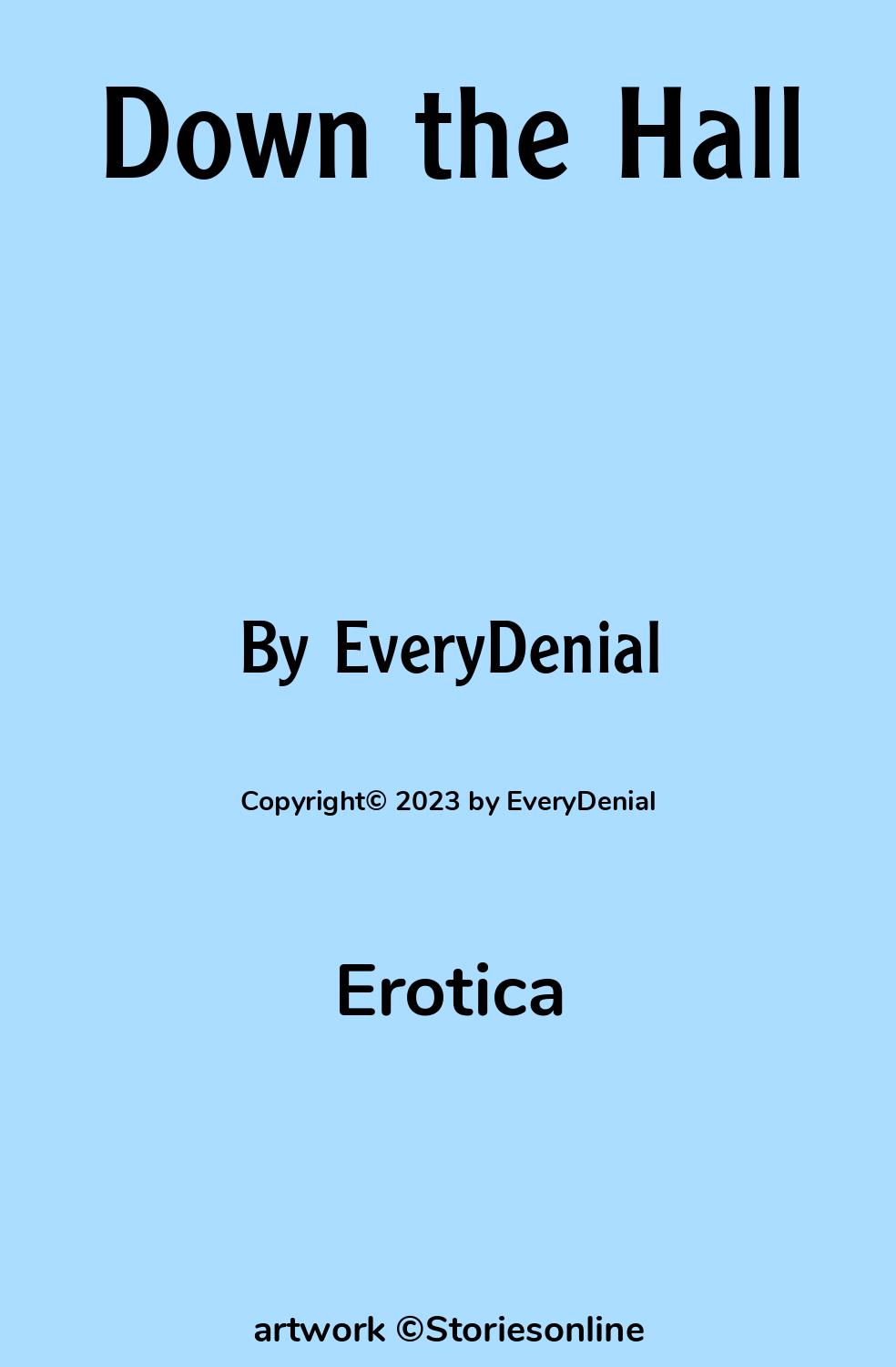 Erotica Sex Story: Down the Hall: Chapter 1 by EveryDenial