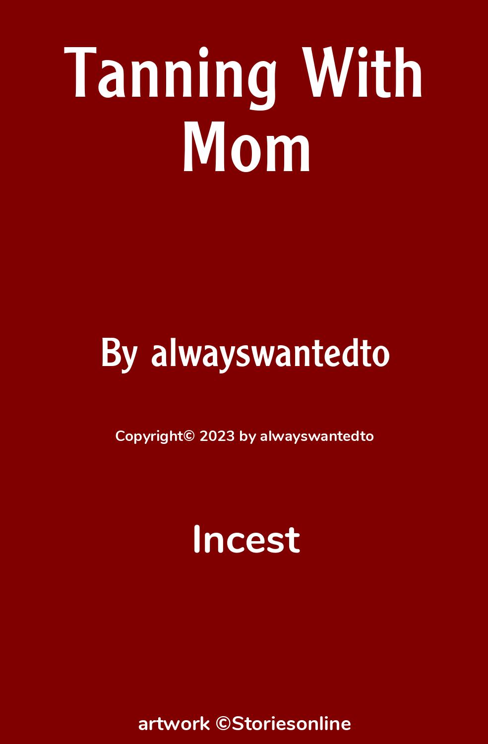 Tanning With Mom - Incest Sex Story