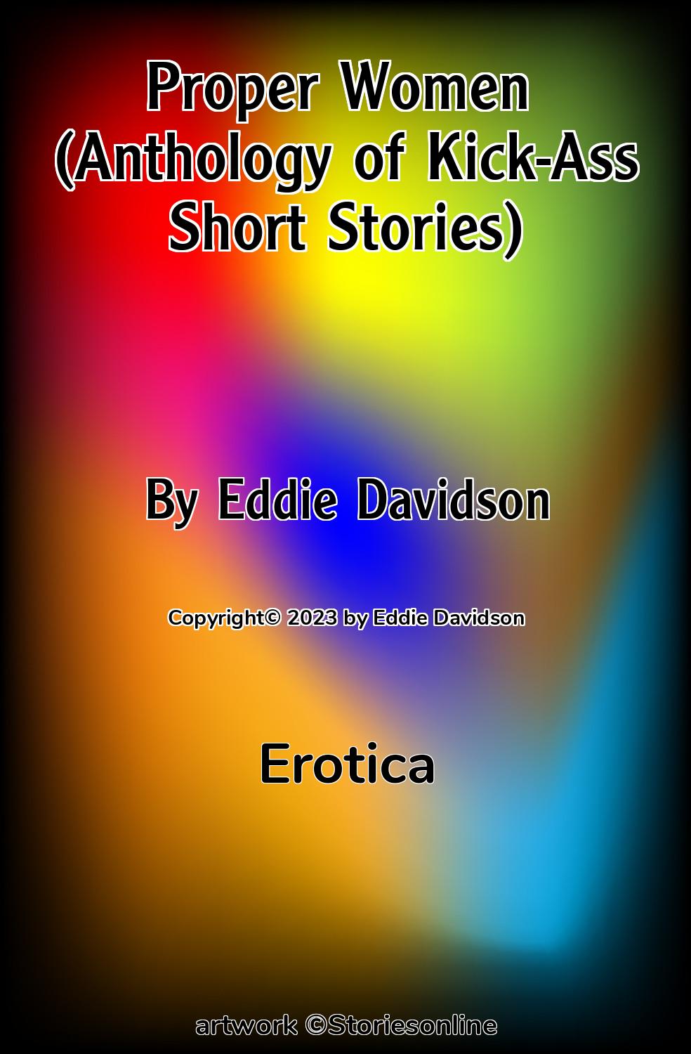 Erotica Sex Story: Proper Women (Anthology of Kick-Ass Short Stories):  Introduction by Eddie Davidson