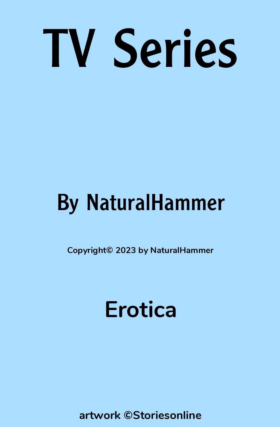 Erotica Story: TV Series: Chapter 9: Porn Shoot Acceleration by  NaturalHammer