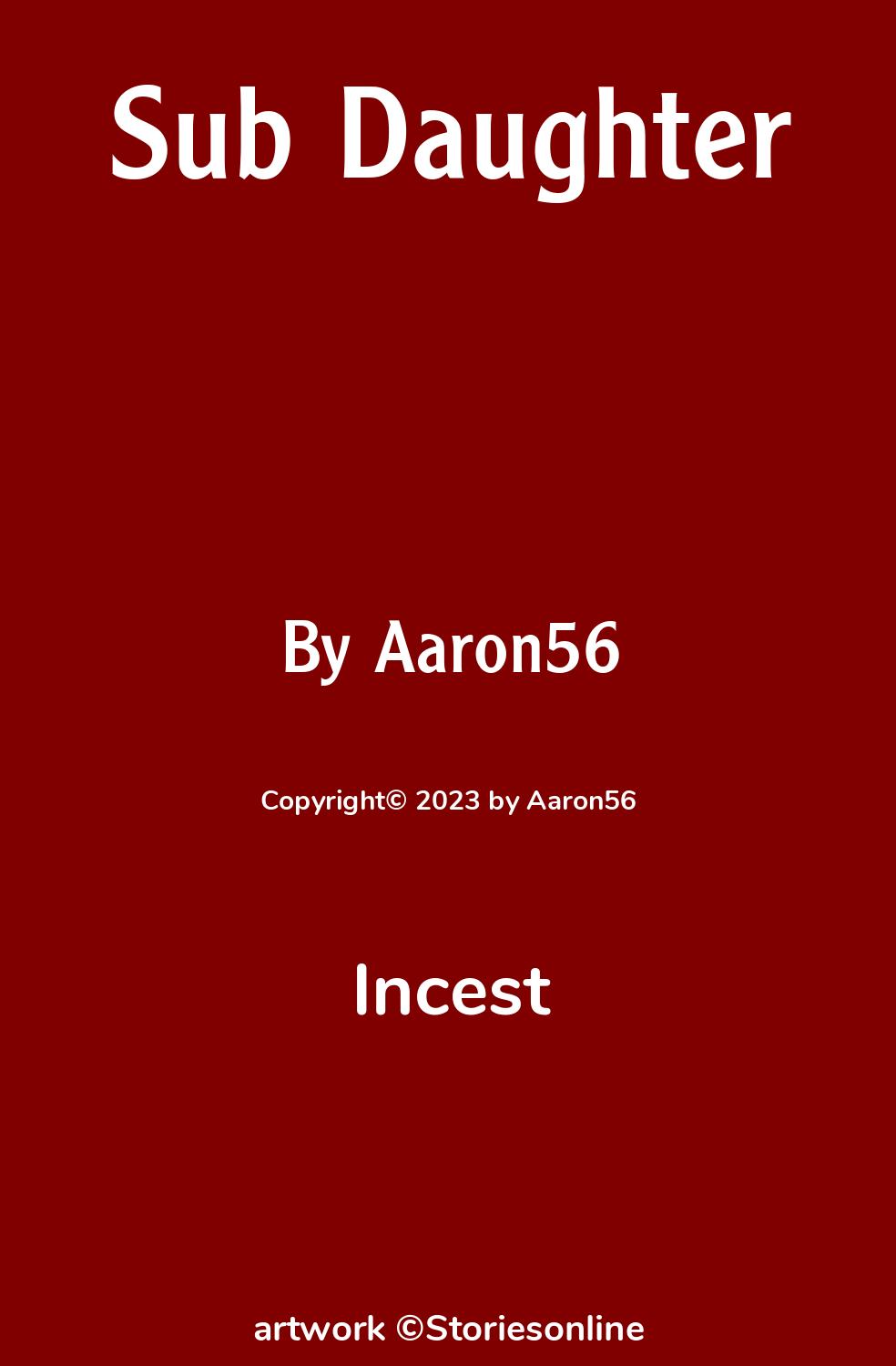 Incest Sex Story: Sub Daughter: Chapter 2 by Aaron56