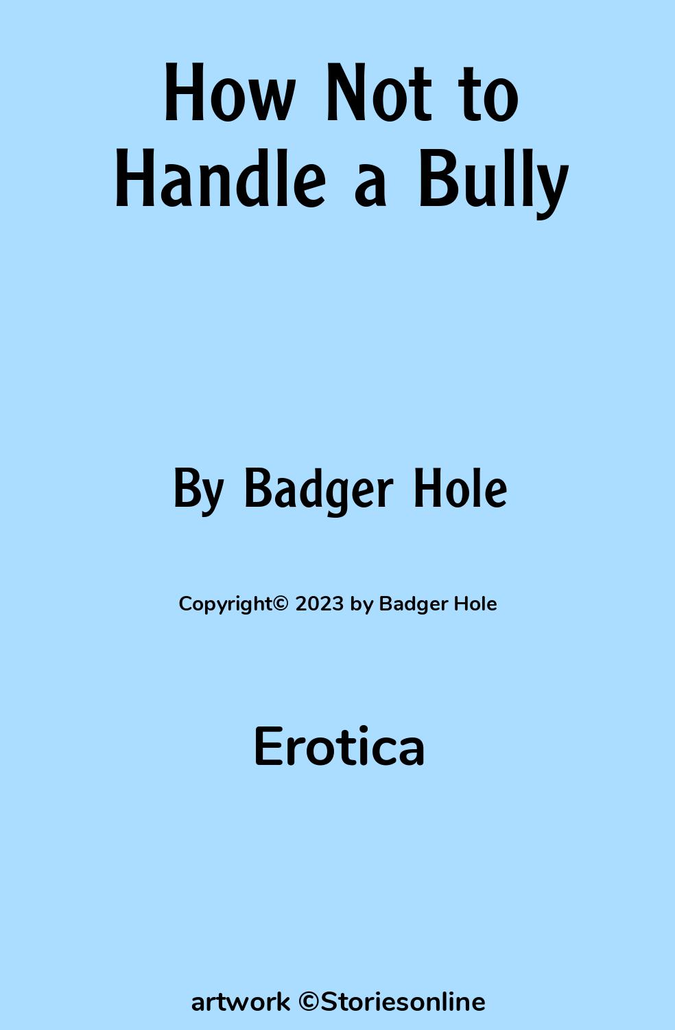 Erotica Sex Story: How Not to Handle a Bully: Chapter 5 by Badger Hole