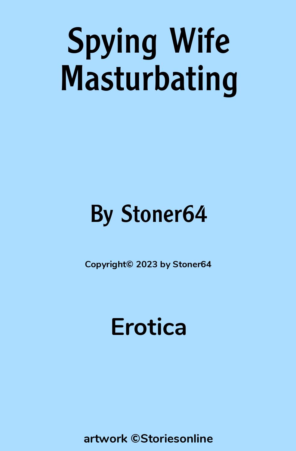 Spying Wife Masturbating - Erotica Sex Story